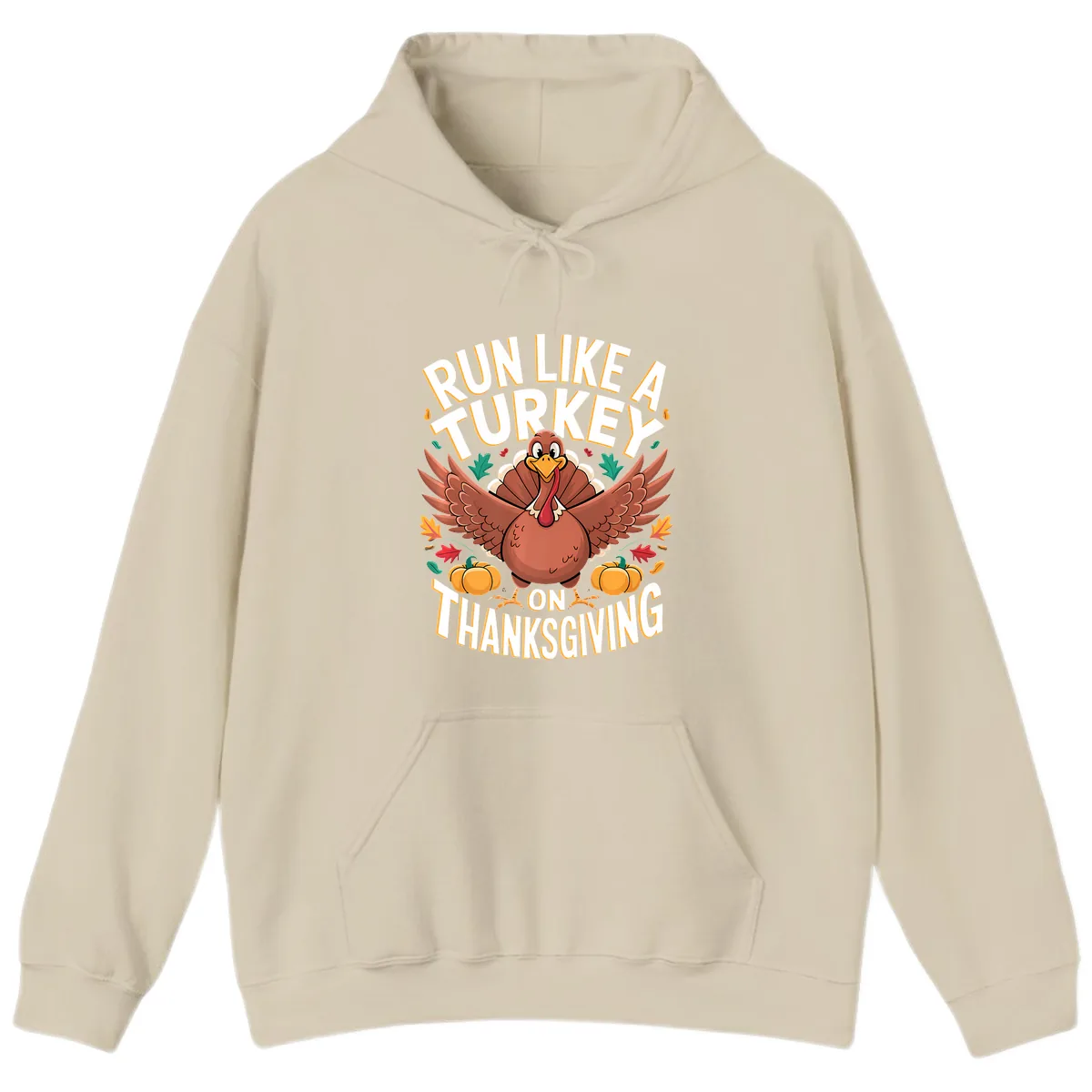 Run Like A Turkey On Thanksgiving Hoodie in Sand