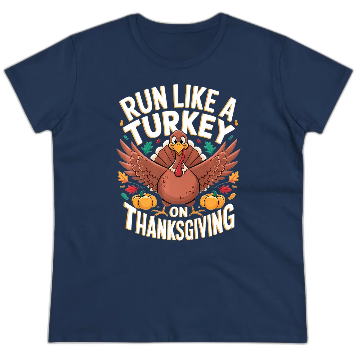 Run Like A Turkey On Thanksgiving Ladies Tee in Navy