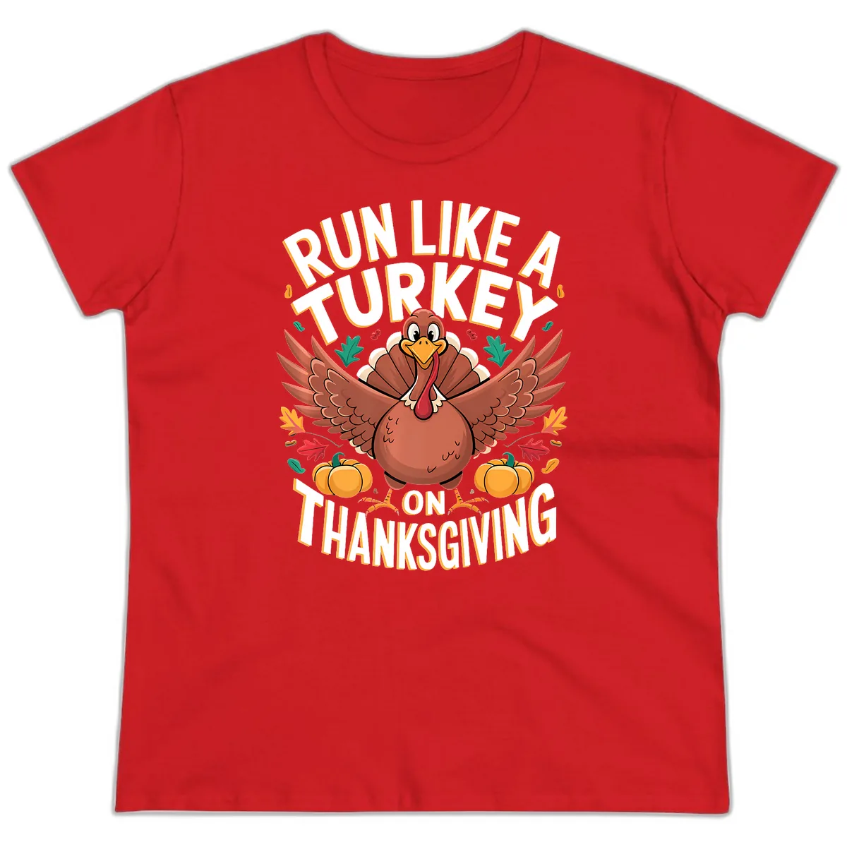 Run Like A Turkey On Thanksgiving Ladies Tee in Red