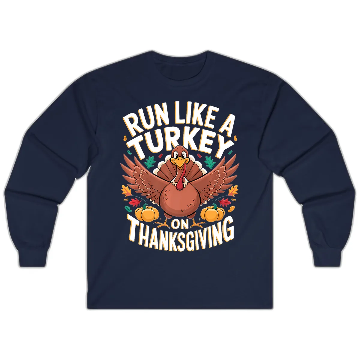 Run Like A Turkey On Thanksgiving Long Sleeve in Navy