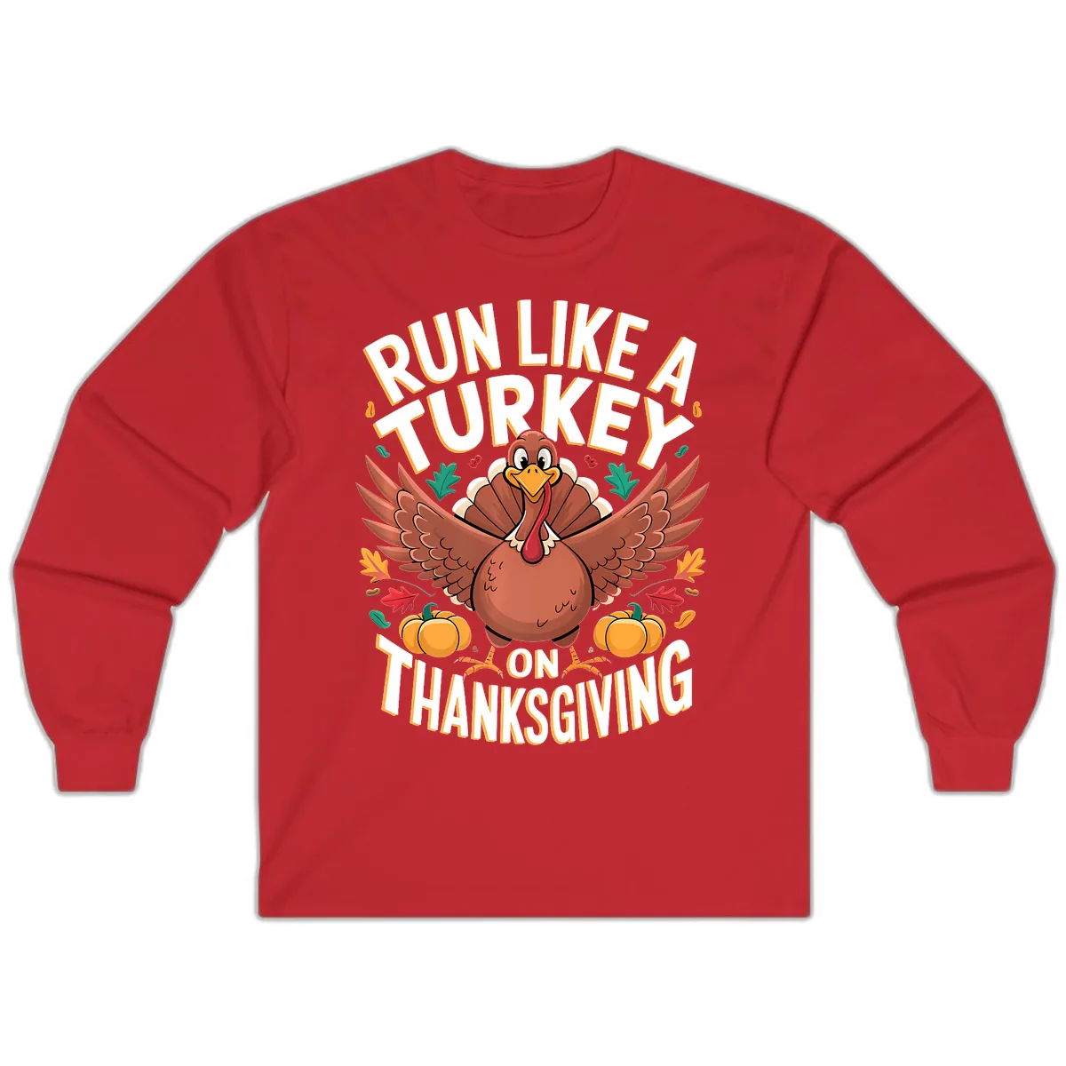 Run Like A Turkey On Thanksgiving Long Sleeve in Red