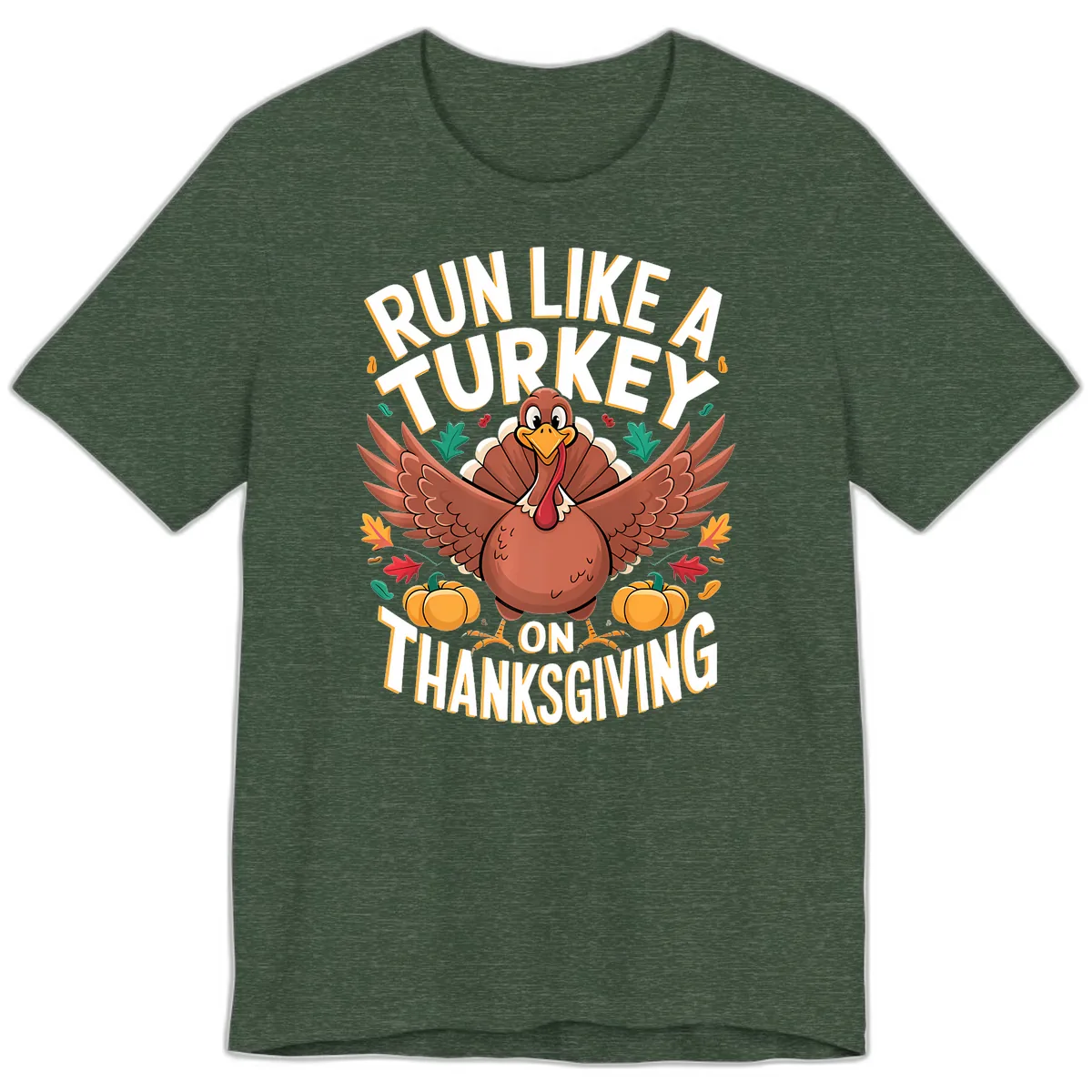 Run Like A Turkey On Thanksgiving Premium T-Shirt in Heather Forest