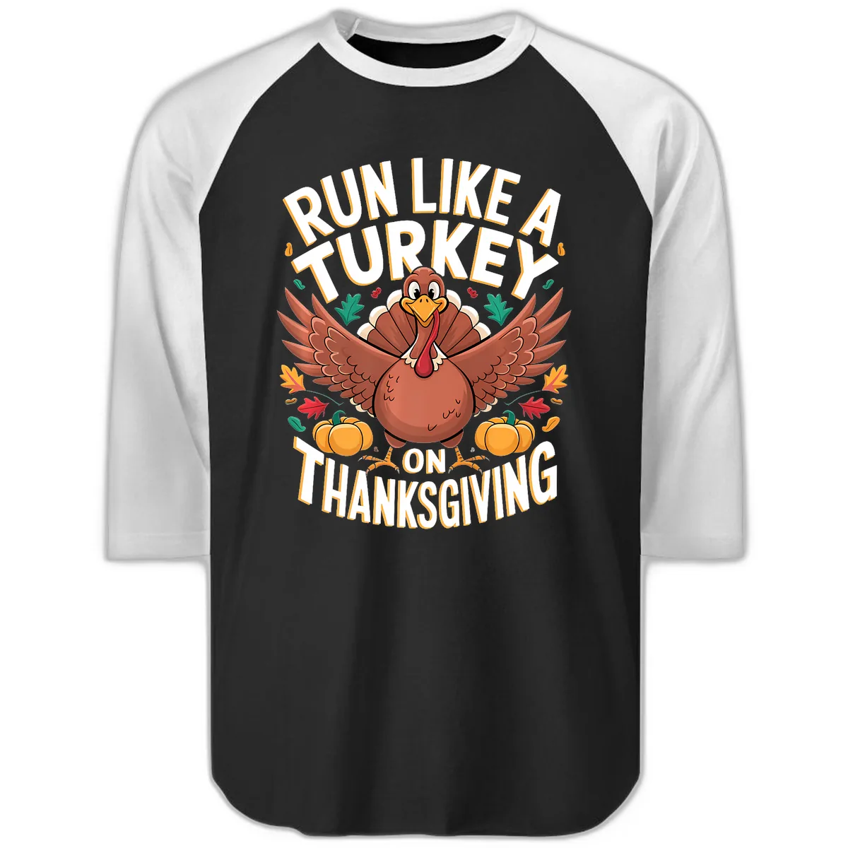 Run Like A Turkey On Thanksgiving Raglan 3/4 in Black White