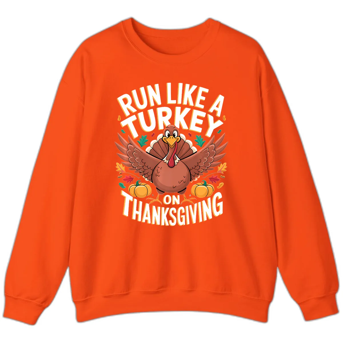 Run Like A Turkey On Thanksgiving Sweatshirt in Orange