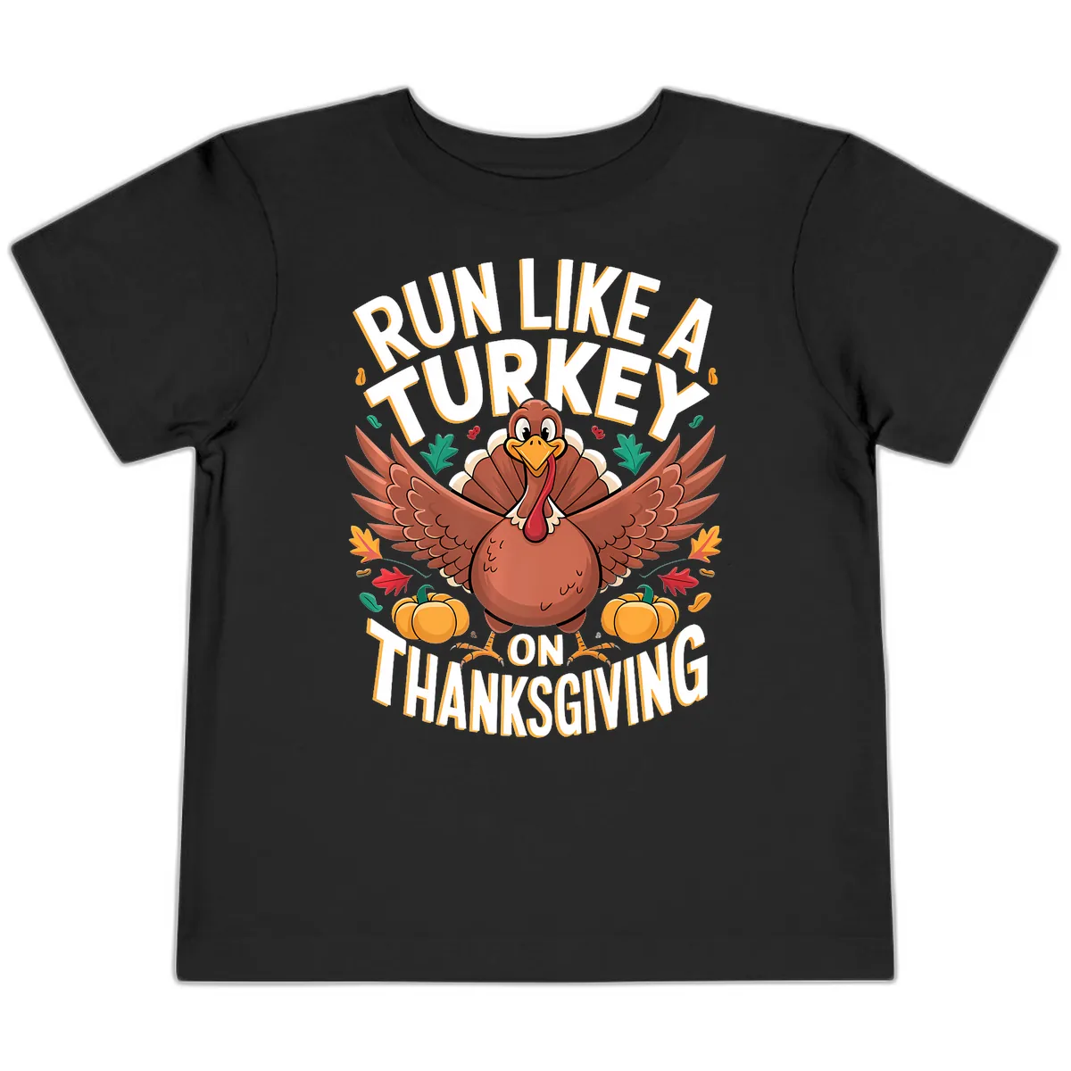 Run Like A Turkey On Thanksgiving Toddler T-Shirt in Black