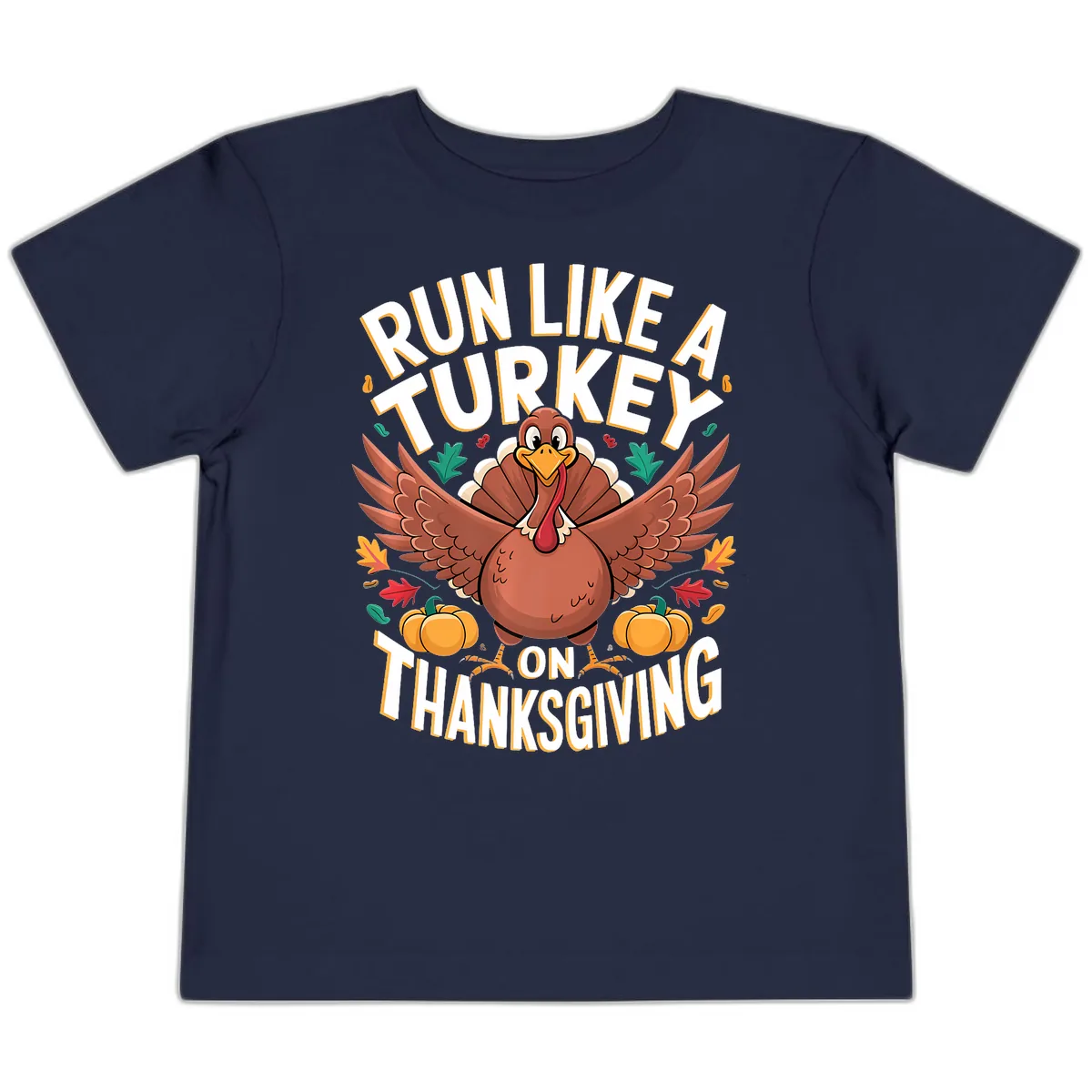 Run Like A Turkey On Thanksgiving Toddler T-Shirt in Navy