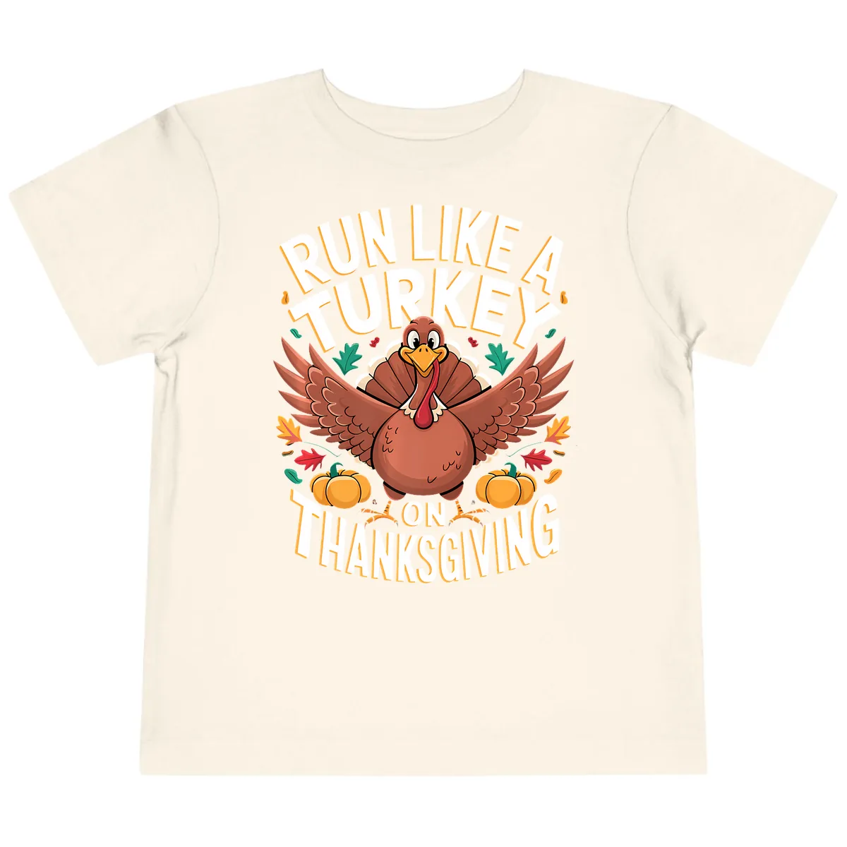 Run Like A Turkey On Thanksgiving Toddler T-Shirt in Natural