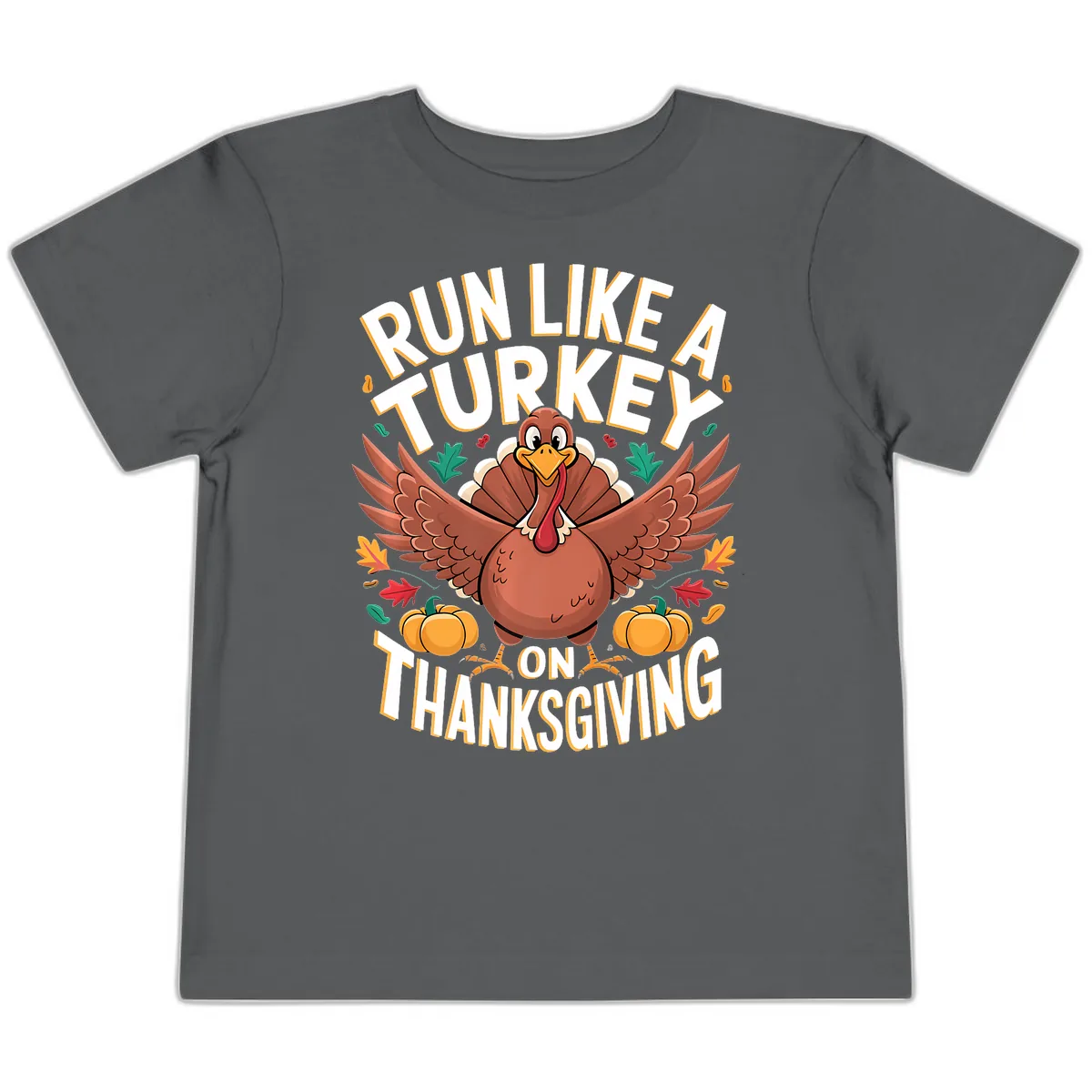 Run Like A Turkey On Thanksgiving Toddler T-Shirt in Asphalt