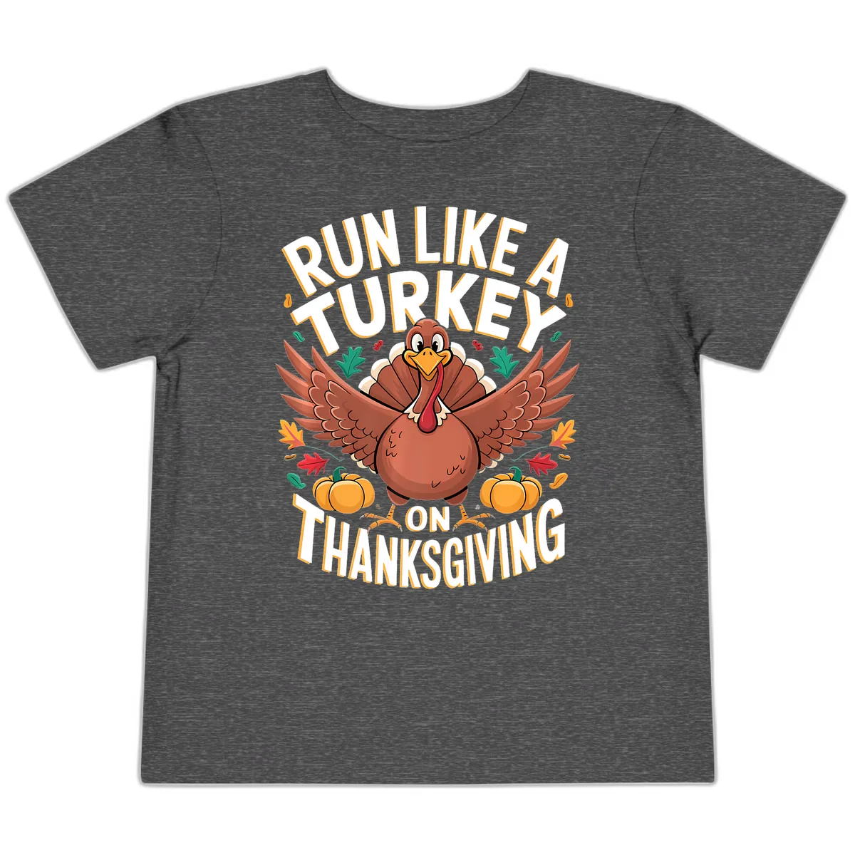 Run Like A Turkey On Thanksgiving Toddler T-Shirt in Dark Heather Grey