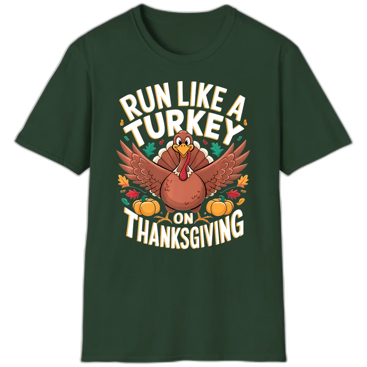 Run Like A Turkey On Thanksgiving T-Shirt in Forest Green