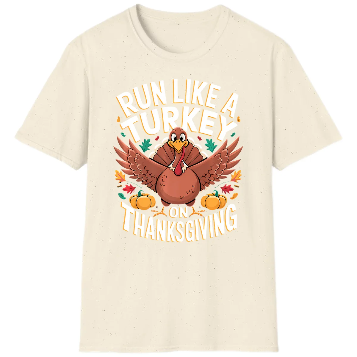 Run Like A Turkey On Thanksgiving T-Shirt in Natural