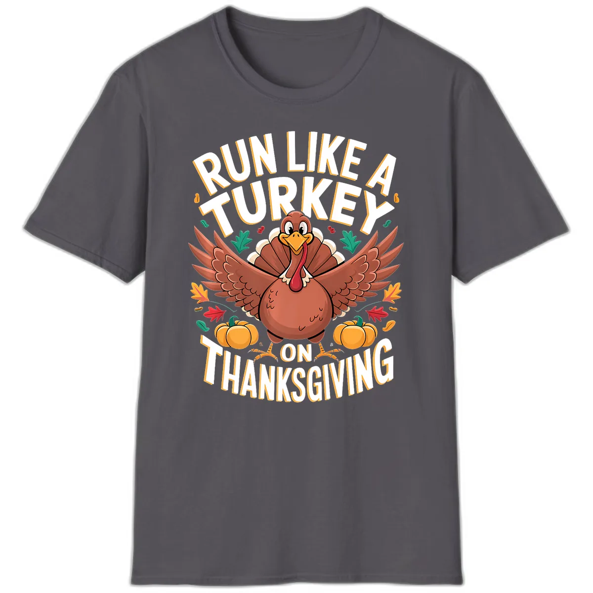 Run Like A Turkey On Thanksgiving T-Shirt in Charcoal