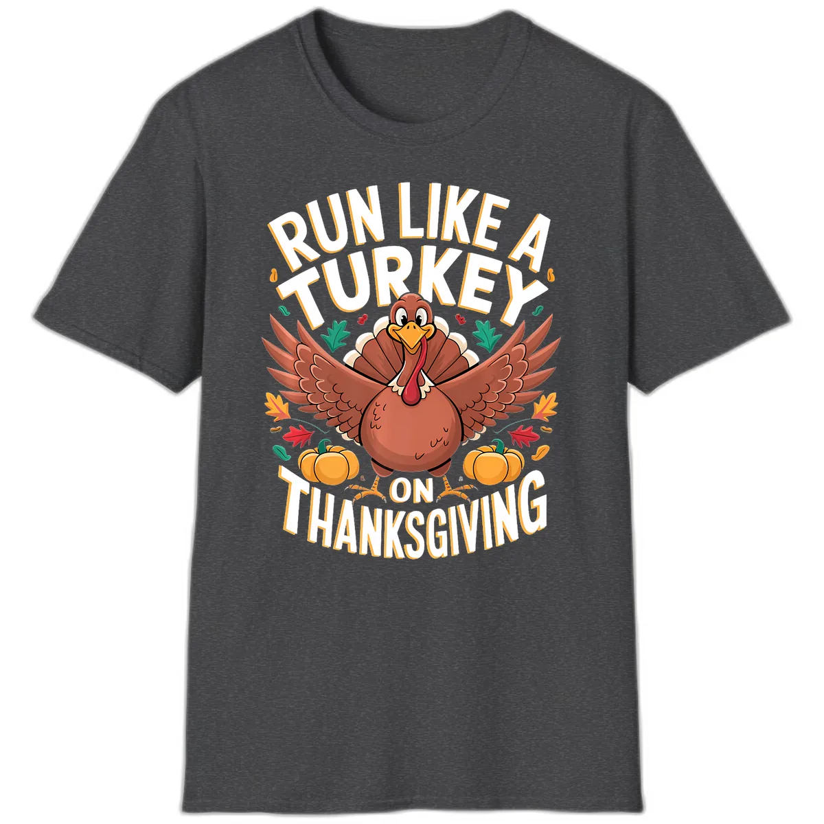 Run Like A Turkey On Thanksgiving T-Shirt in Dark Heather
