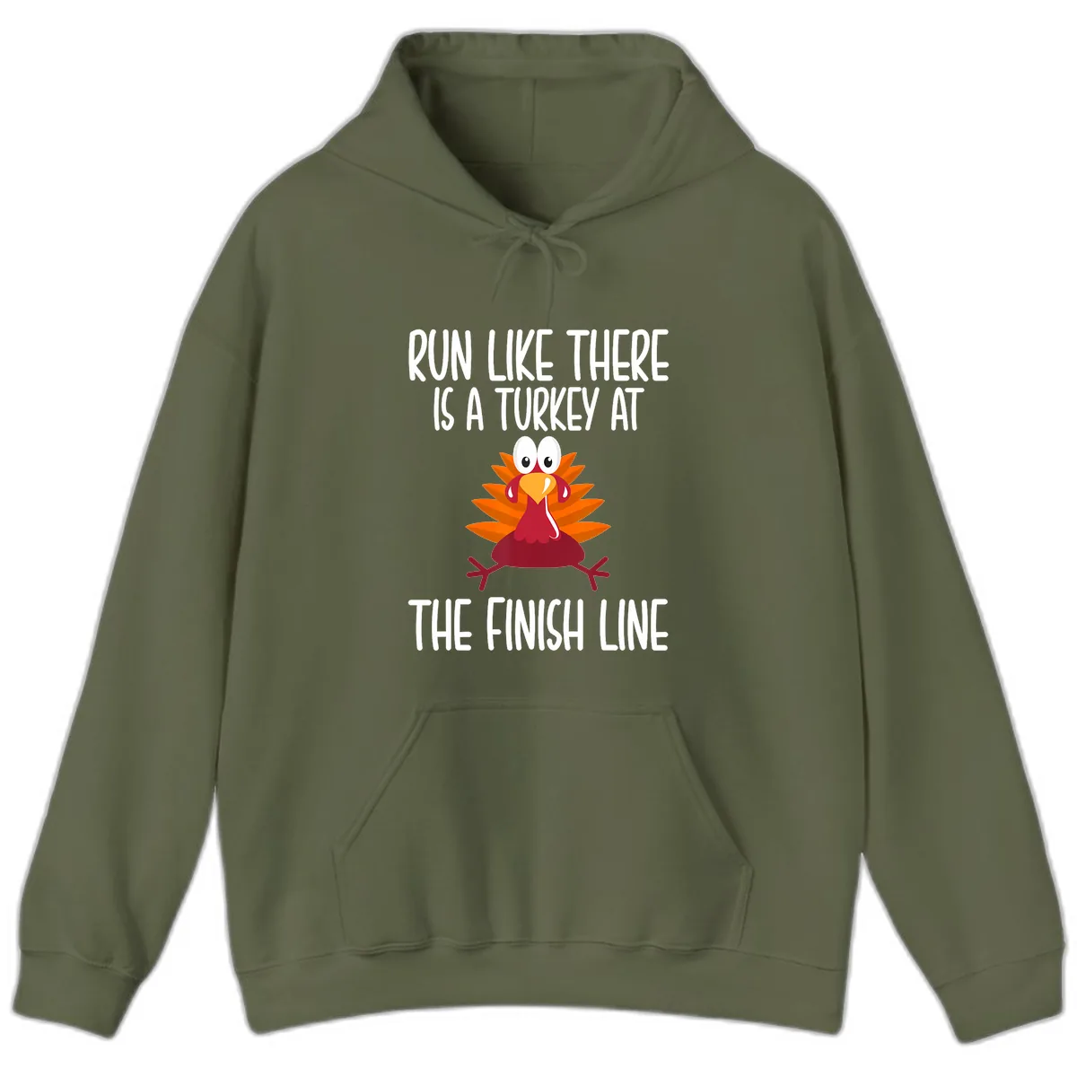 Run Like A Turkey On The Finish Line Hoodie in Military Green