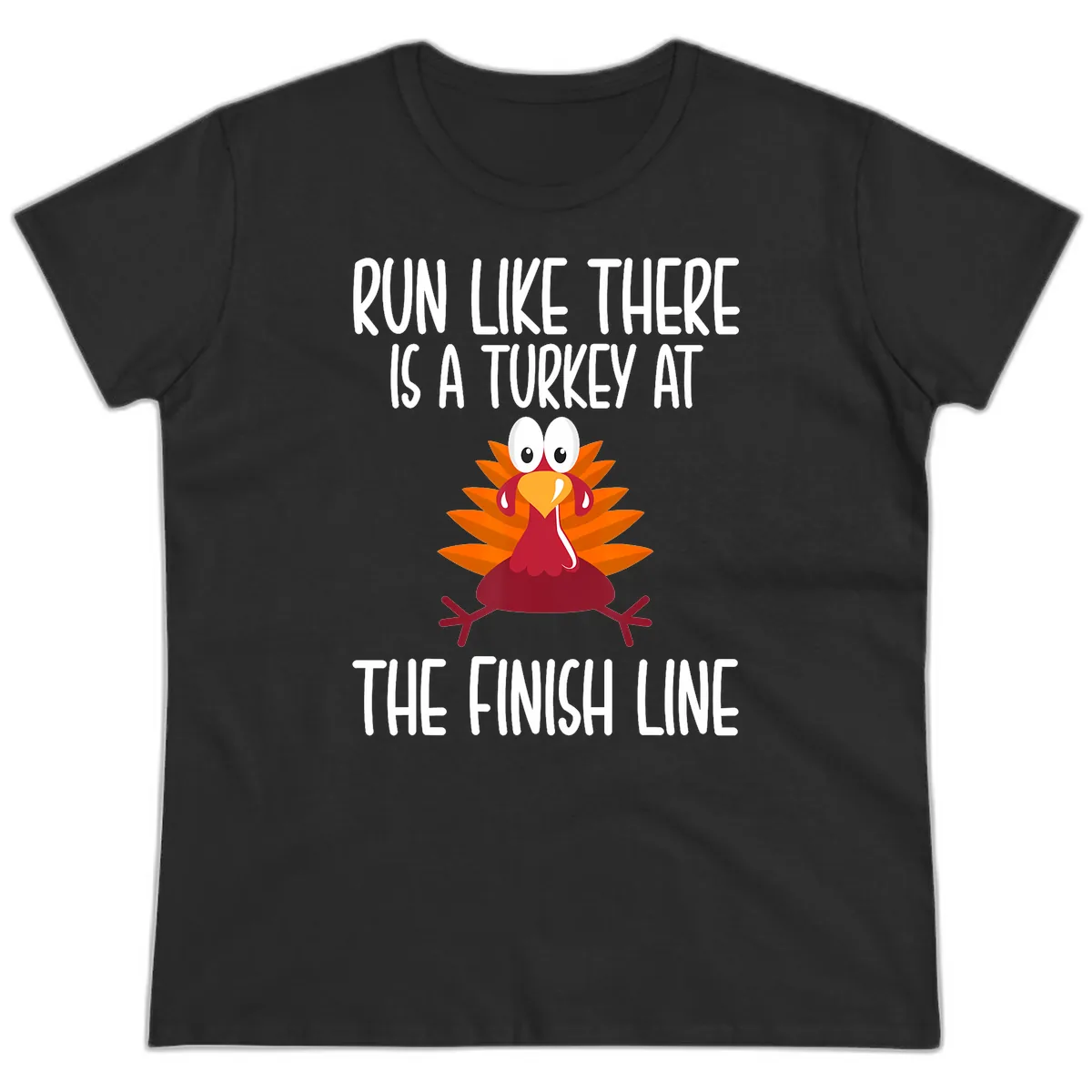 Run Like A Turkey On The Finish Line Ladies Tee in Black