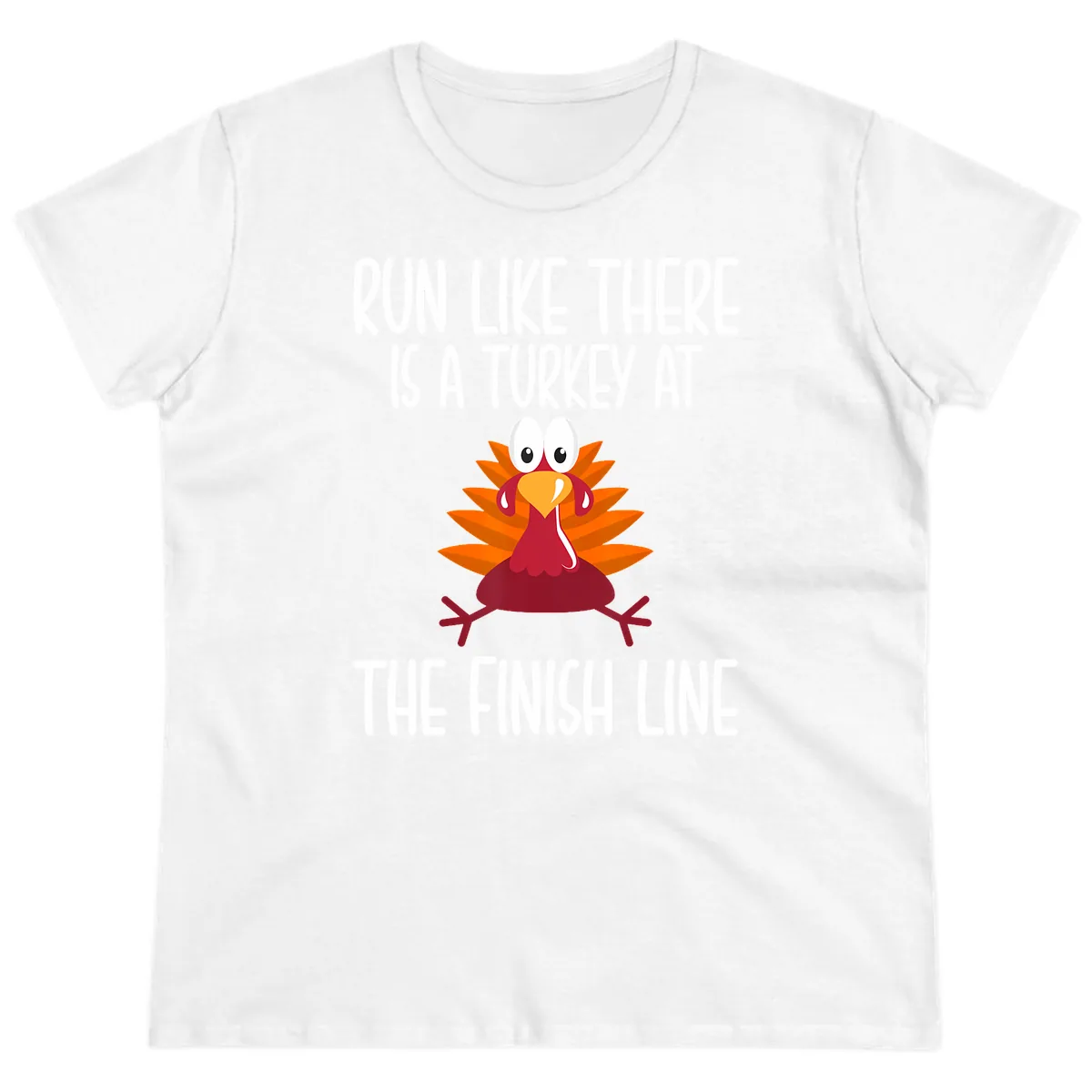 Run Like A Turkey On The Finish Line Ladies Tee in White