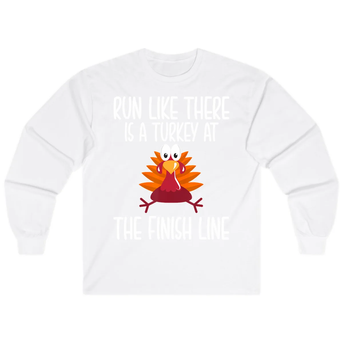 Run Like A Turkey On The Finish Line Long Sleeve in White