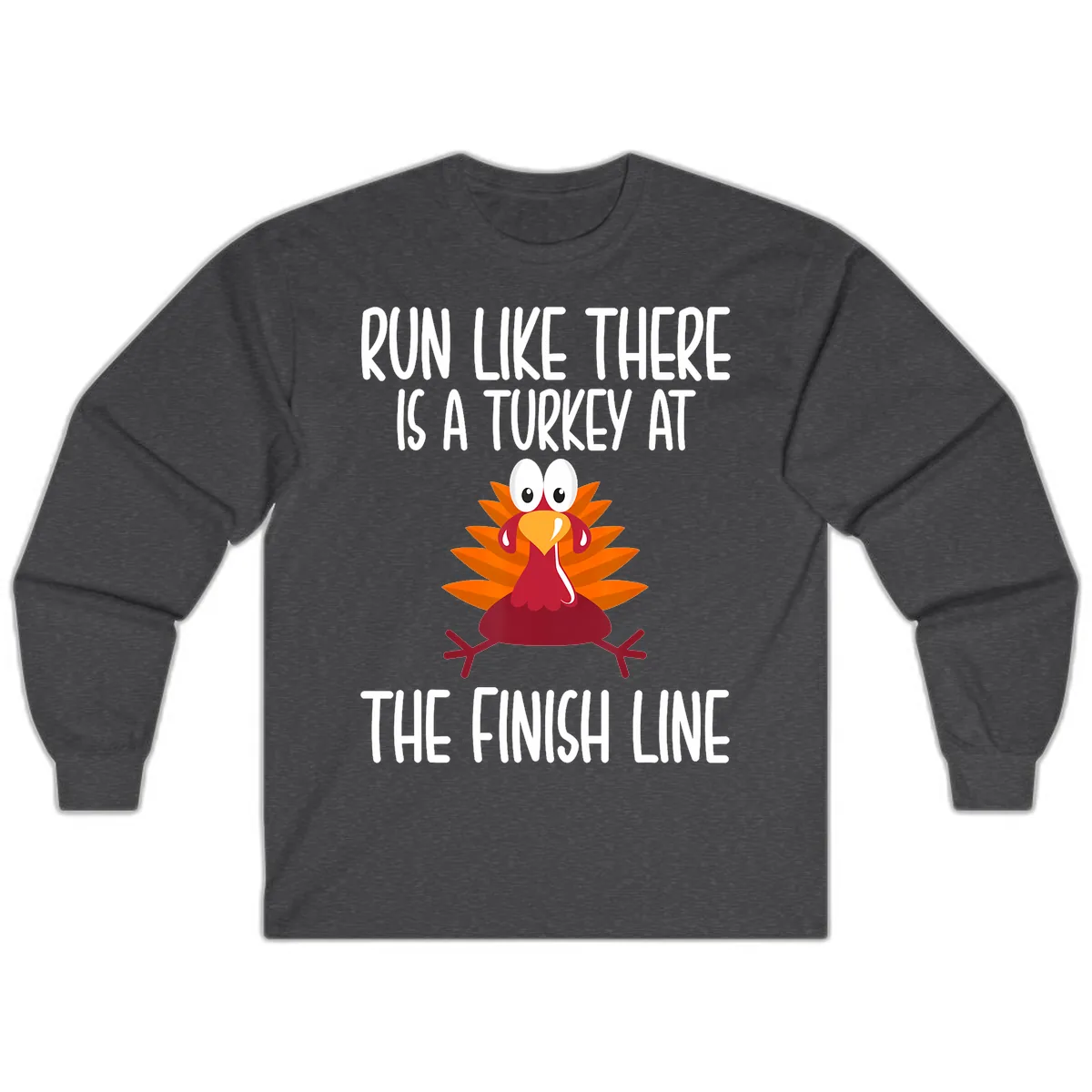 Run Like A Turkey On The Finish Line Long Sleeve in Dark Heather
