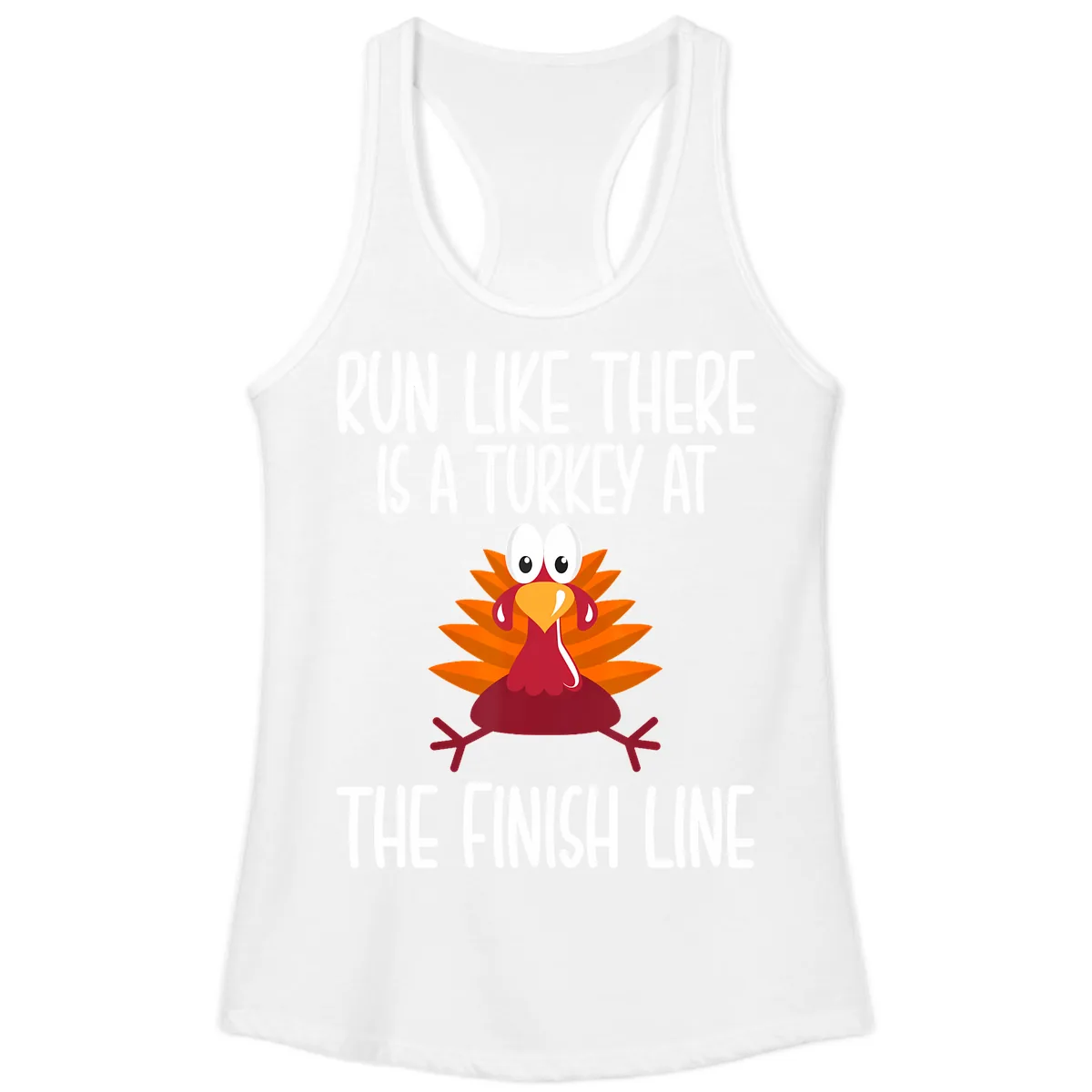 Run Like A Turkey On The Finish Line Ladies Tank in White