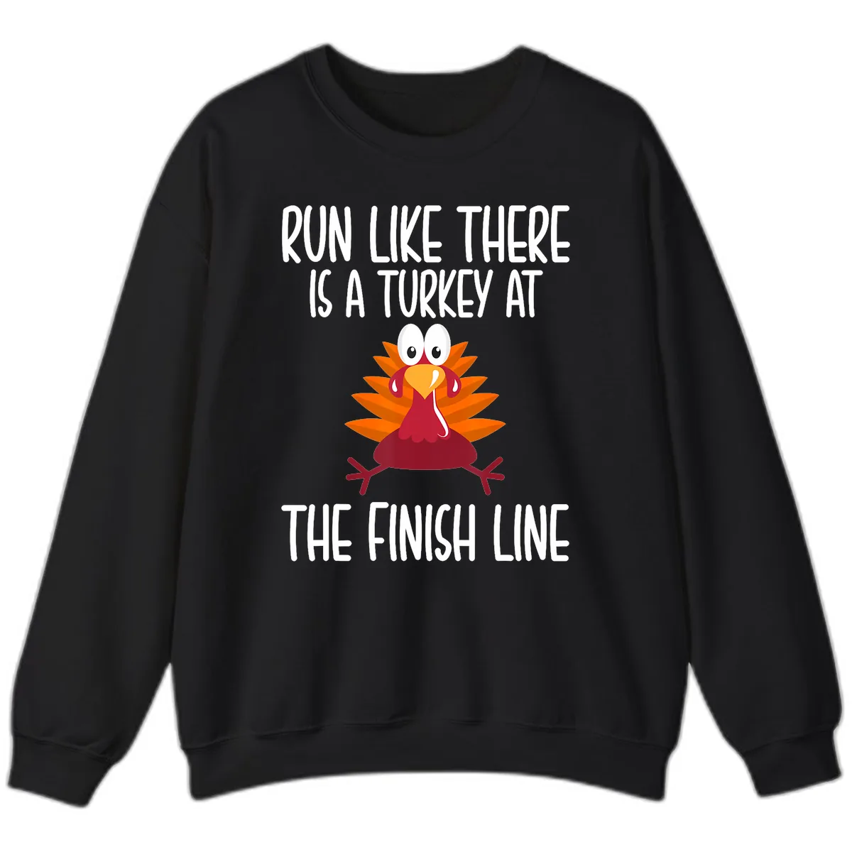 Run Like A Turkey On The Finish Line Sweatshirt in Black