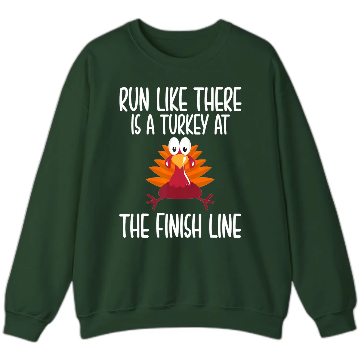 Run Like A Turkey On The Finish Line Sweatshirt in Forest Green