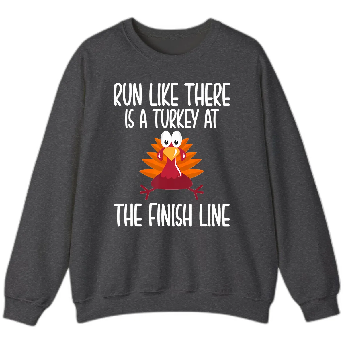 Run Like A Turkey On The Finish Line Sweatshirt in Dark Heather