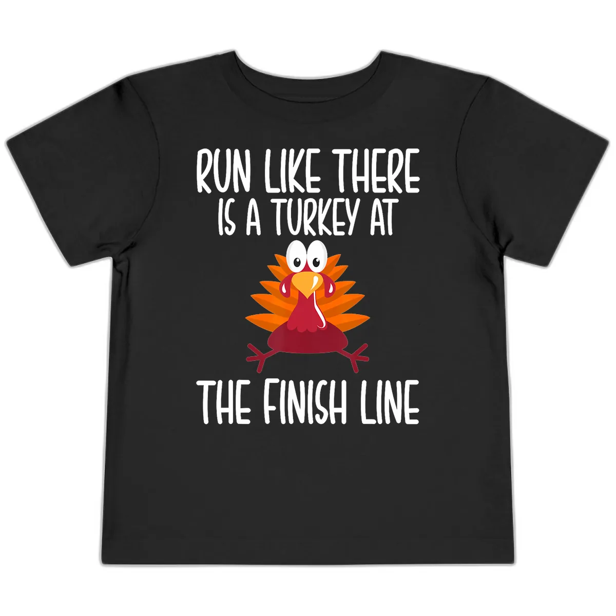 Run Like A Turkey On The Finish Line Toddler T-Shirt in Black