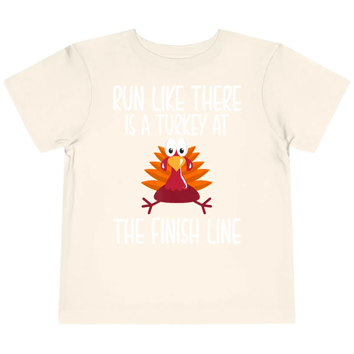 Run Like A Turkey On The Finish Line Toddler T-Shirt in Natural