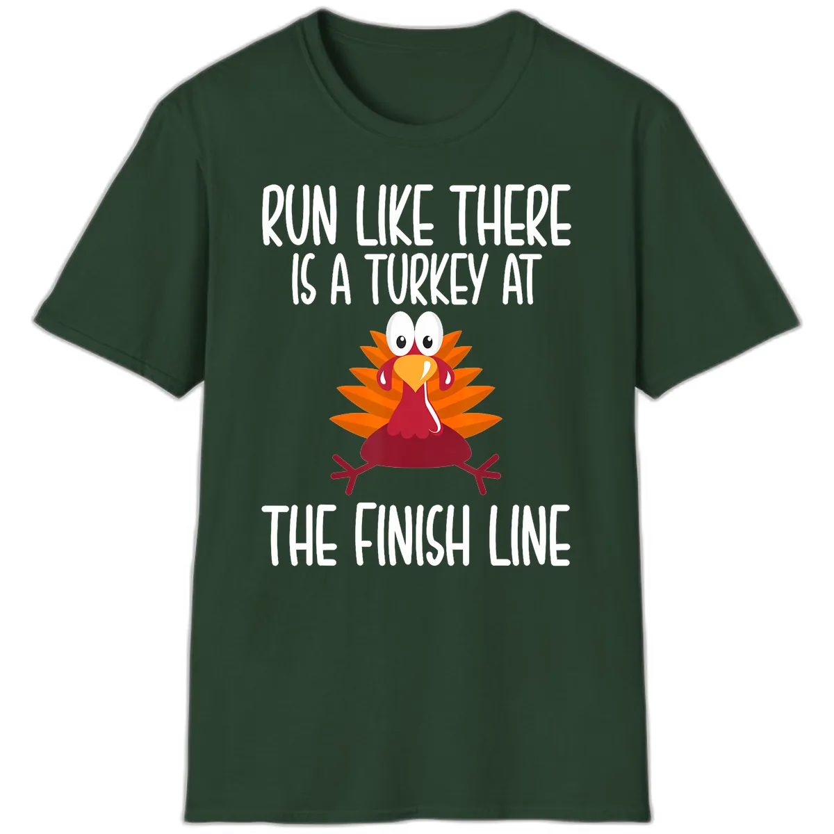Run Like A Turkey On The Finish Line T-Shirt in Forest Green