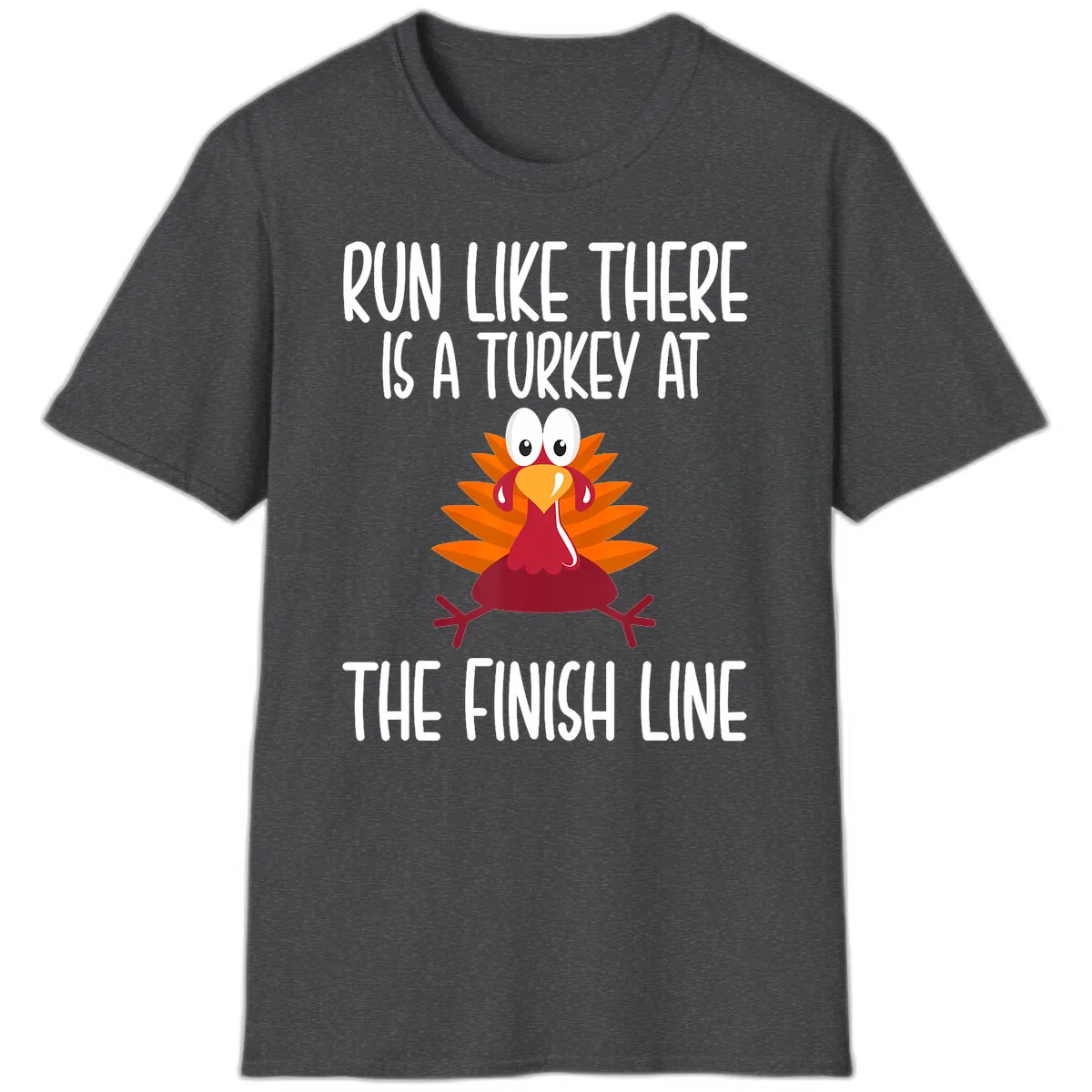 Run Like A Turkey On The Finish Line T-Shirt in Dark Heather