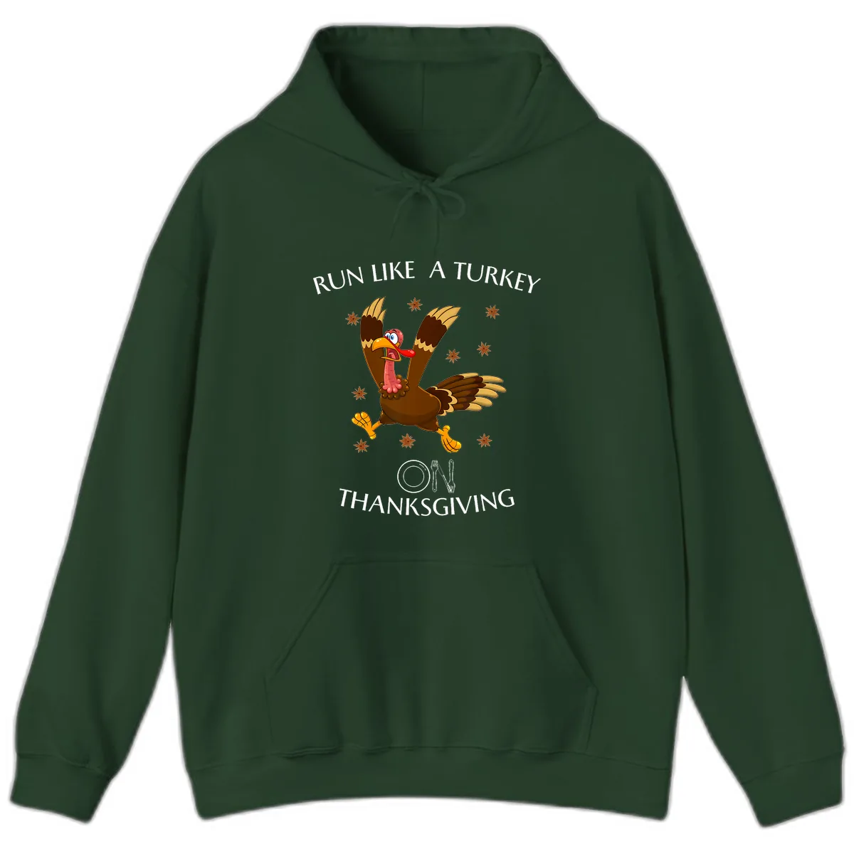 Run Like A Turkey On Thanksgiving Hoodie in Forest Green