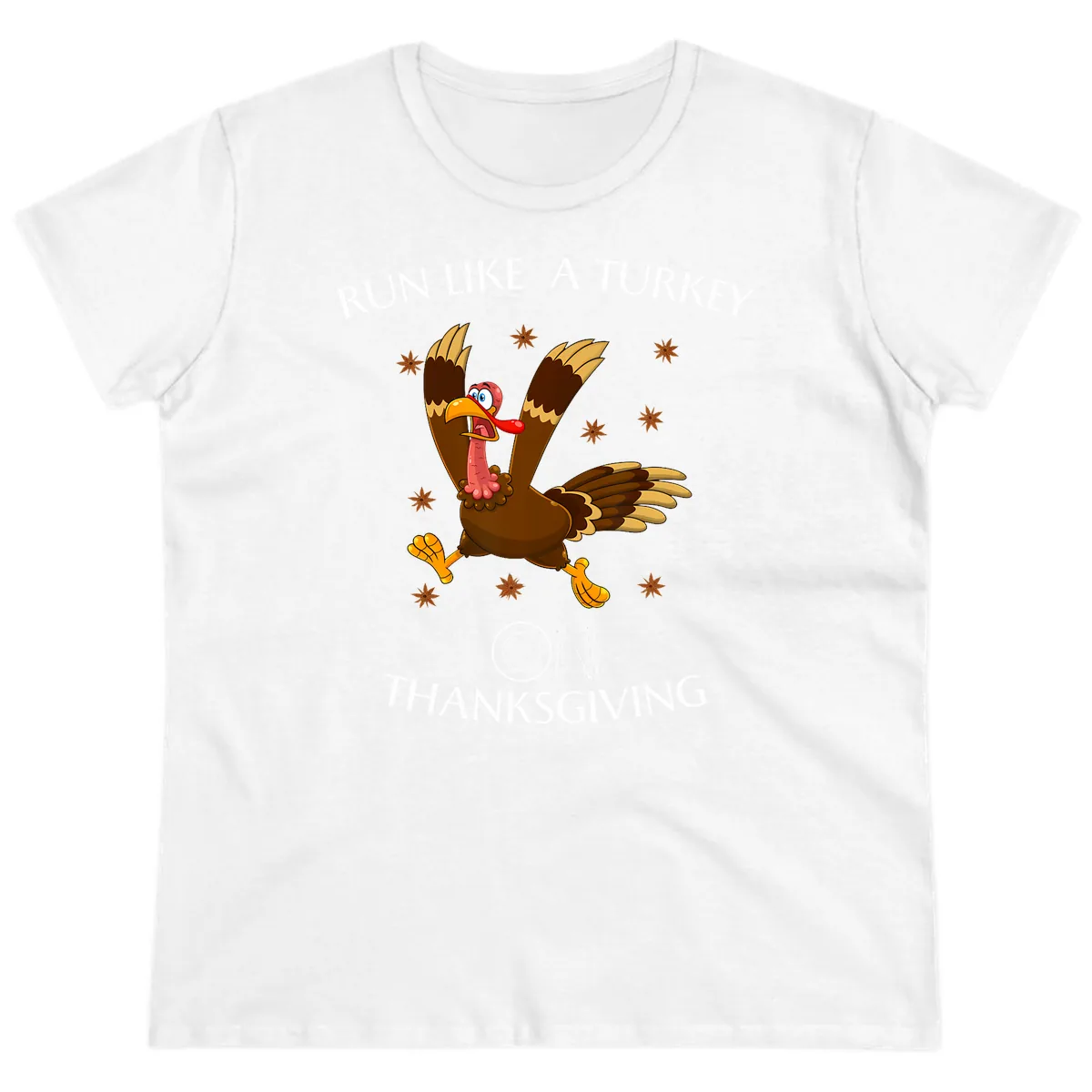 Run Like A Turkey On Thanksgiving Ladies Tee in White