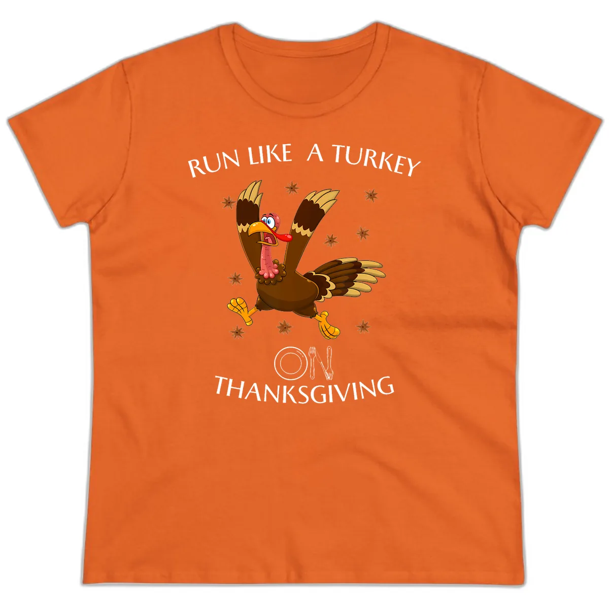 Run Like A Turkey On Thanksgiving Ladies Tee in Orange