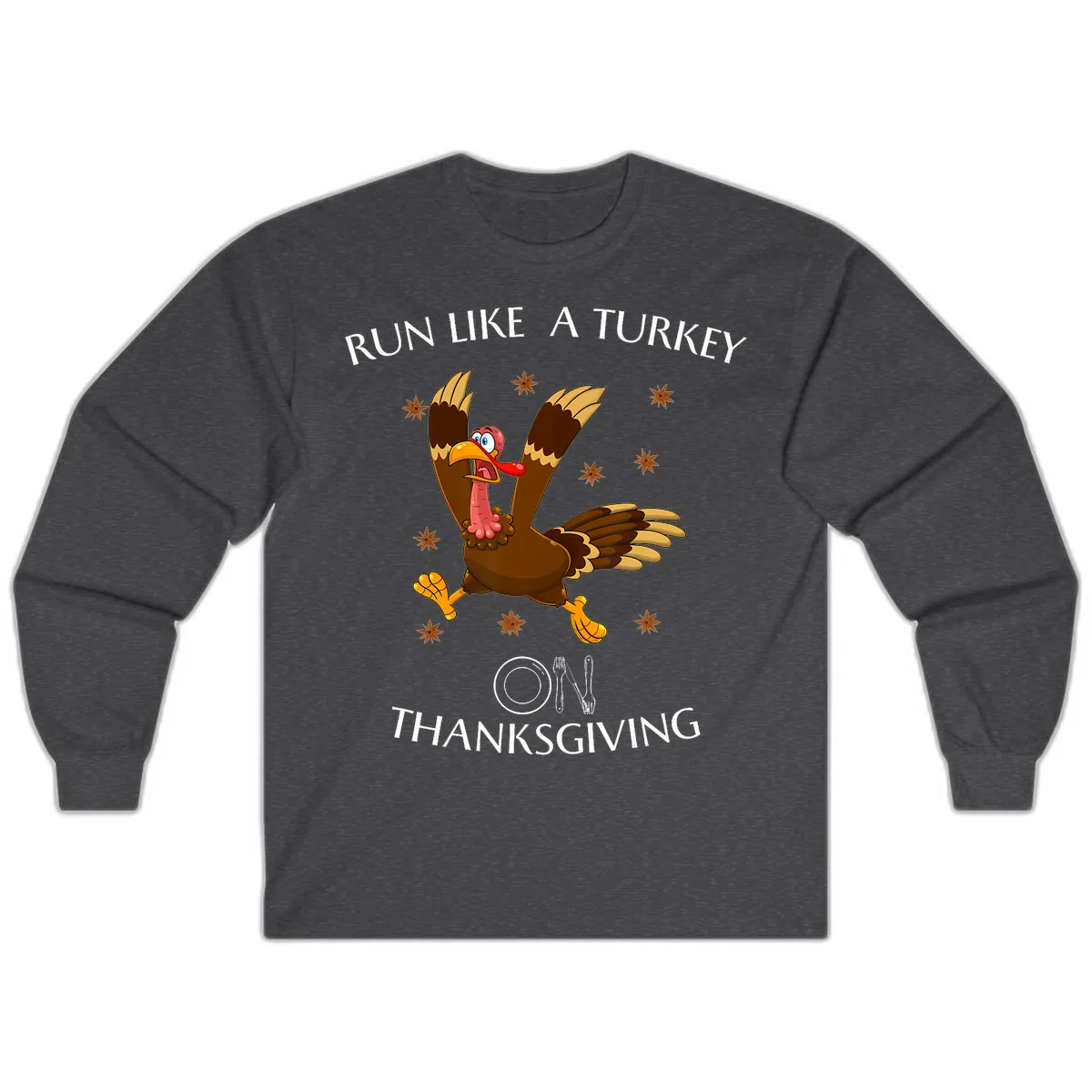 Run Like A Turkey On Thanksgiving Long Sleeve in Dark Heather