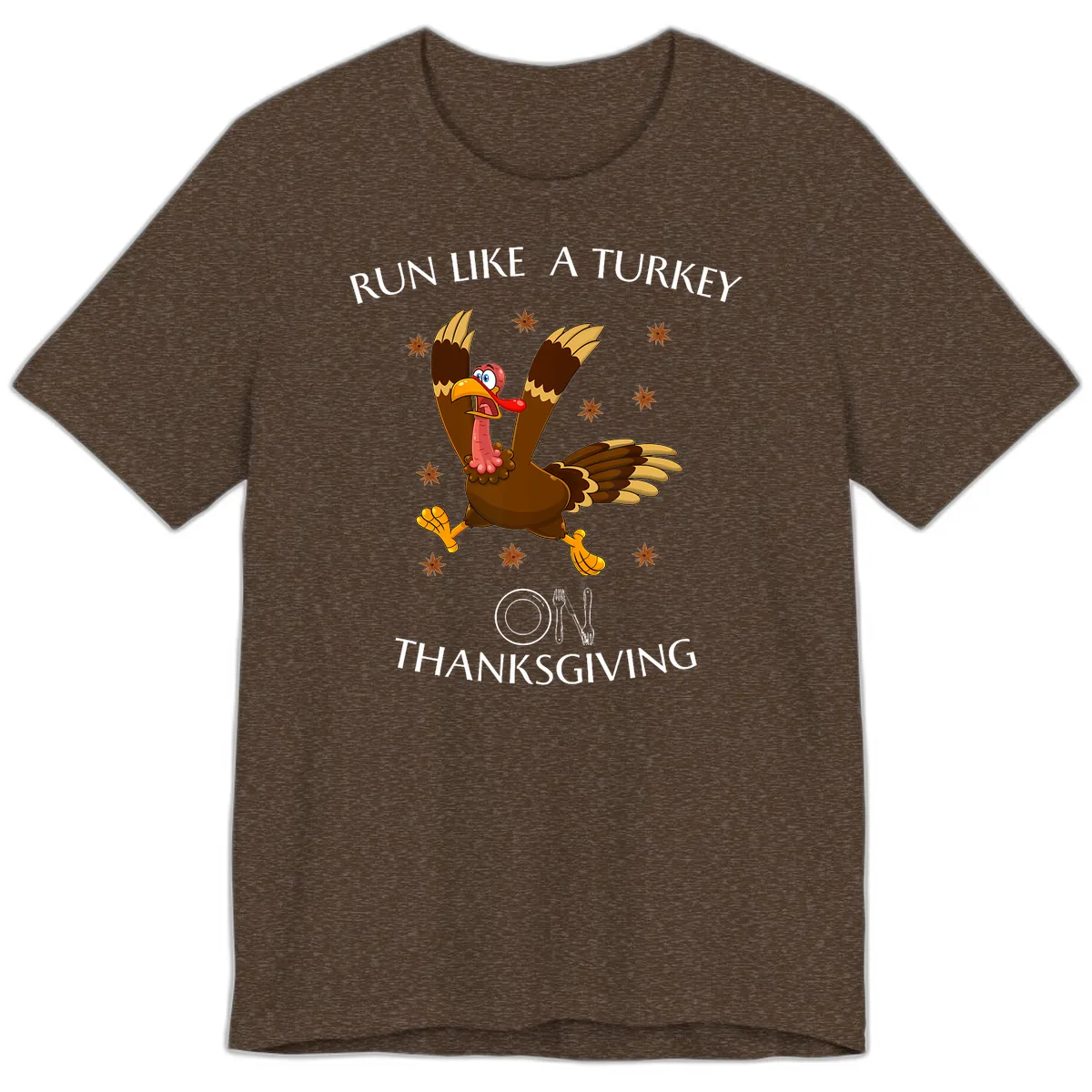 Run Like A Turkey On Thanksgiving Premium T-Shirt in Heather Brown