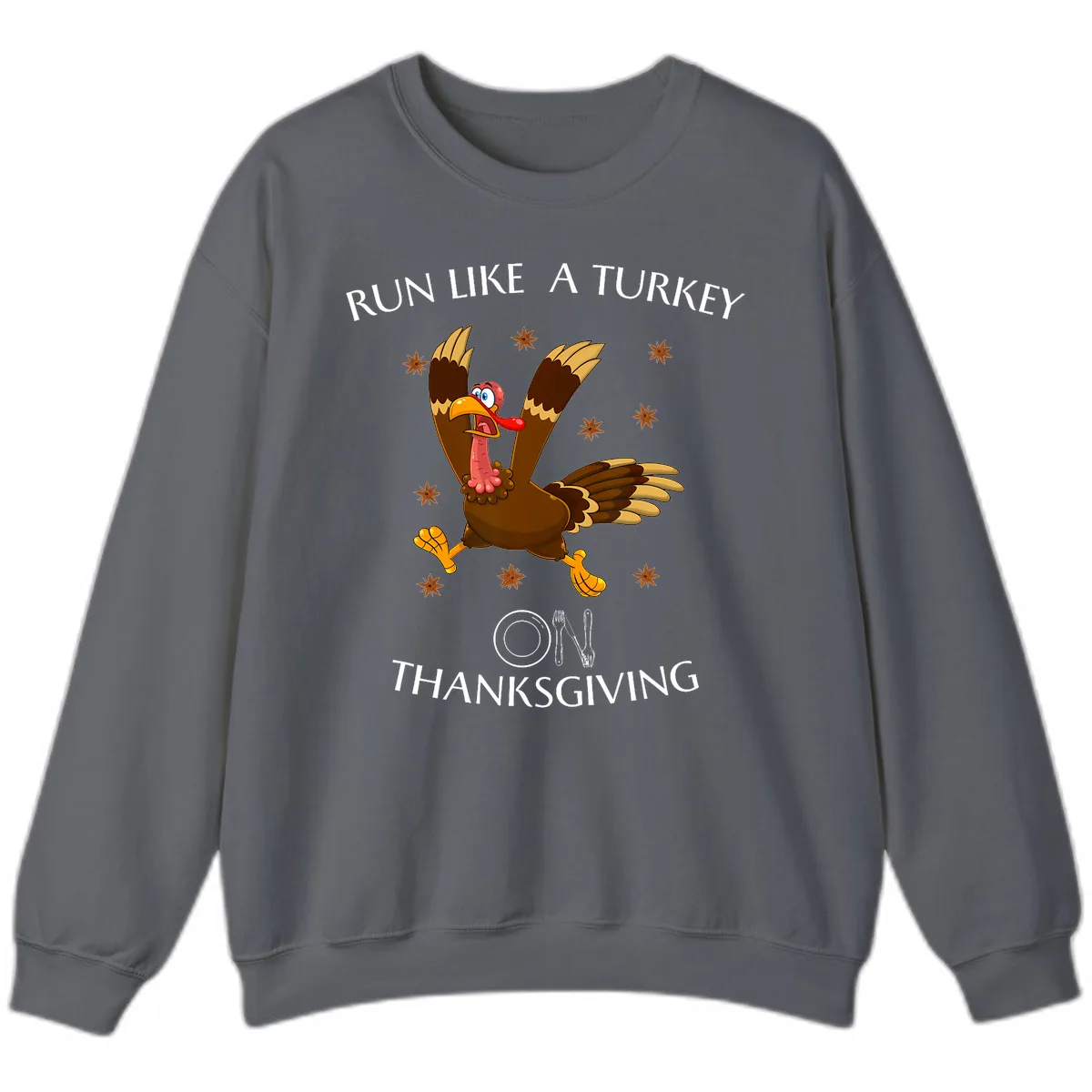 Run Like A Turkey On Thanksgiving Sweatshirt in Charcoal