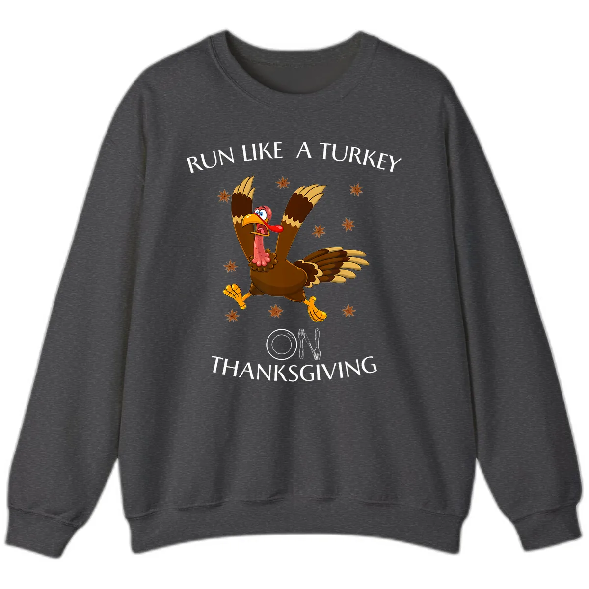 Run Like A Turkey On Thanksgiving Sweatshirt in Dark Heather