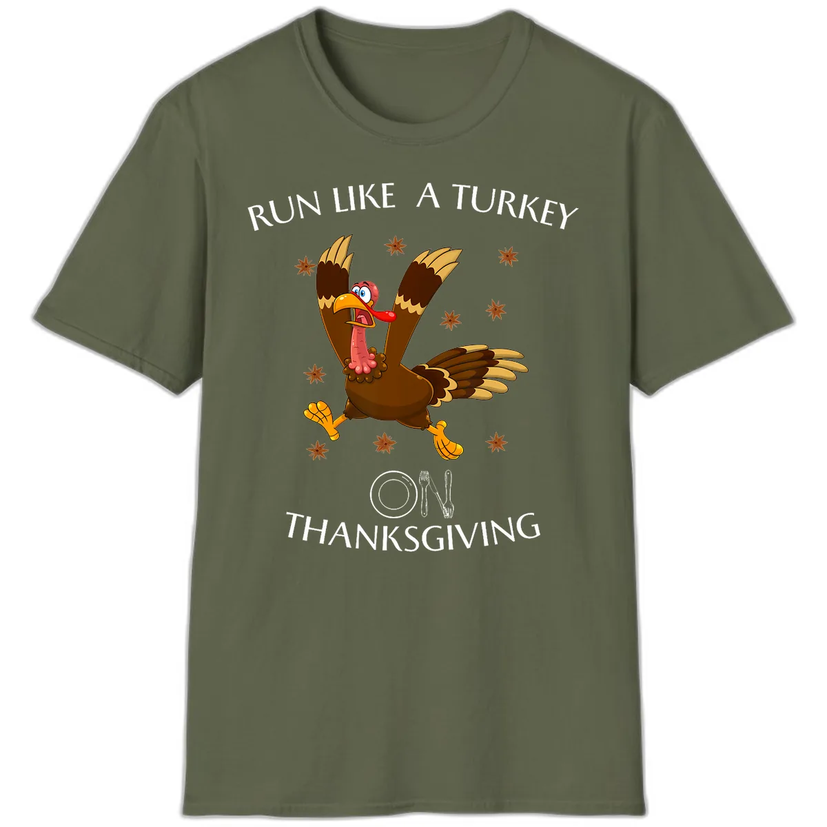 Run Like A Turkey On Thanksgiving T-Shirt in Military Green