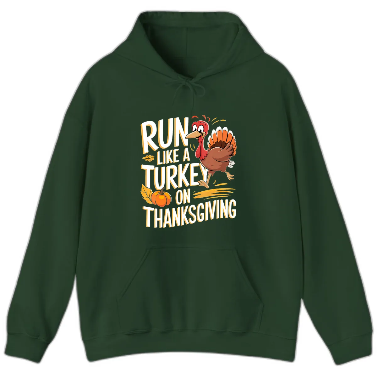 Run Like A Turkey On Thanksgiving Hoodie in Forest Green