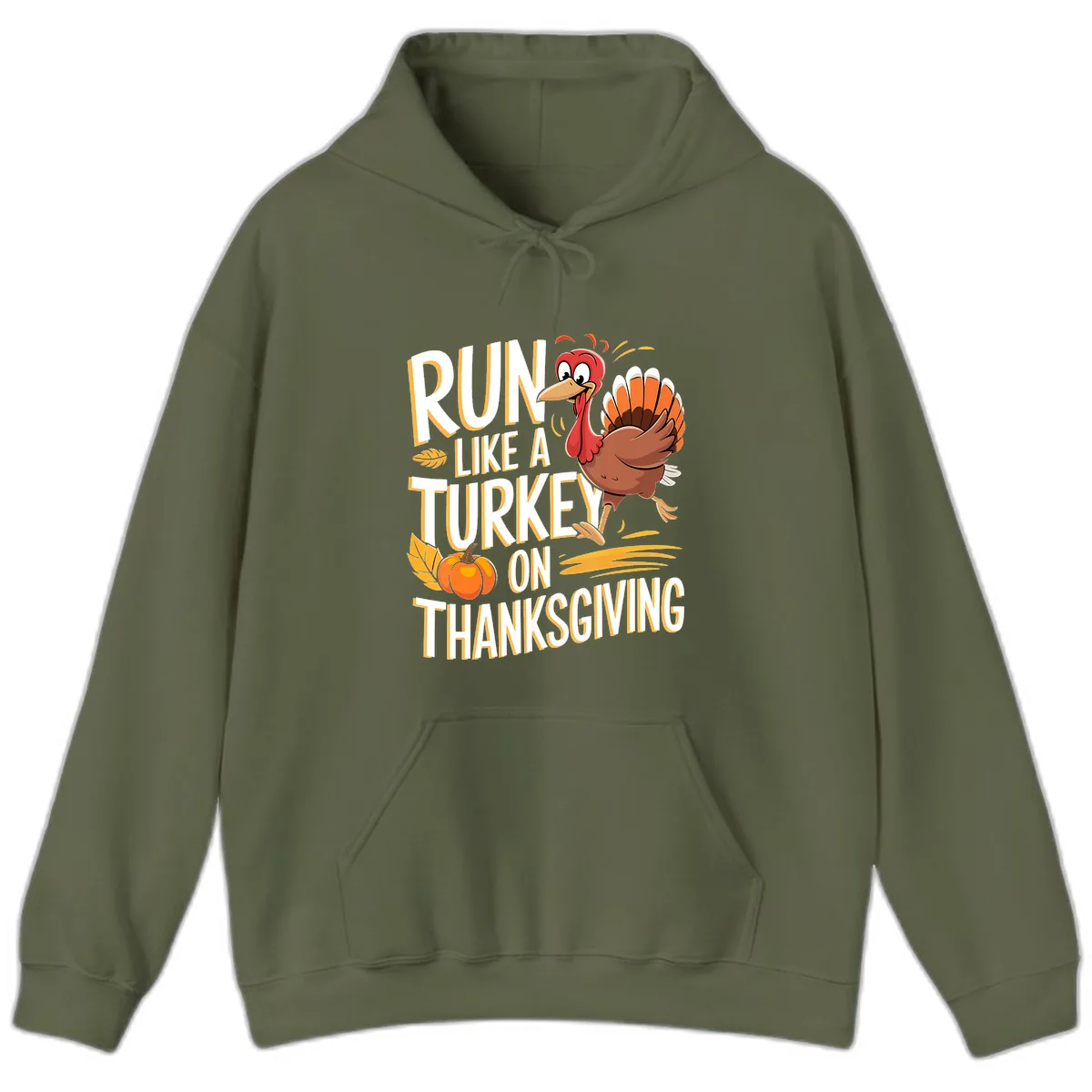 Run Like A Turkey On Thanksgiving Hoodie in Military Green
