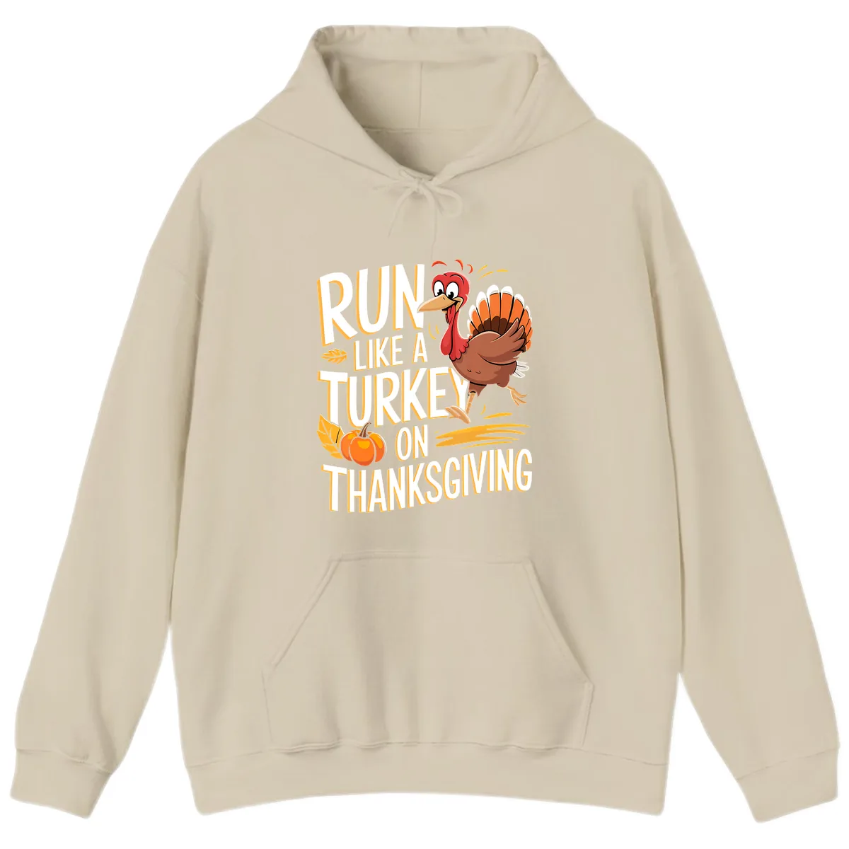 Run Like A Turkey On Thanksgiving Hoodie in Sand