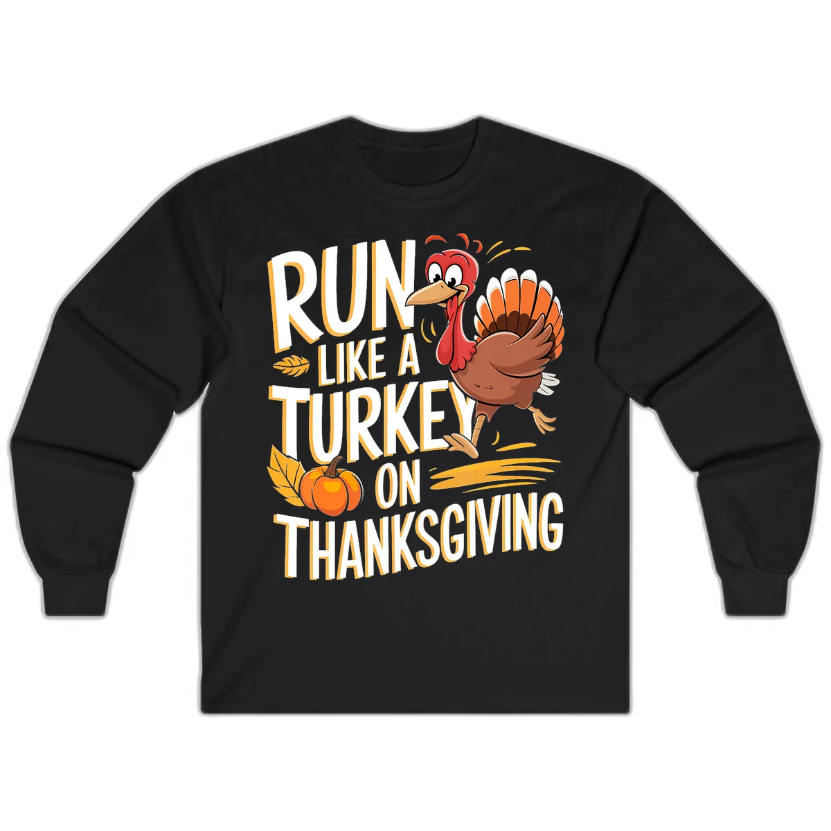 Run Like A Turkey On Thanksgiving Long Sleeve in Black