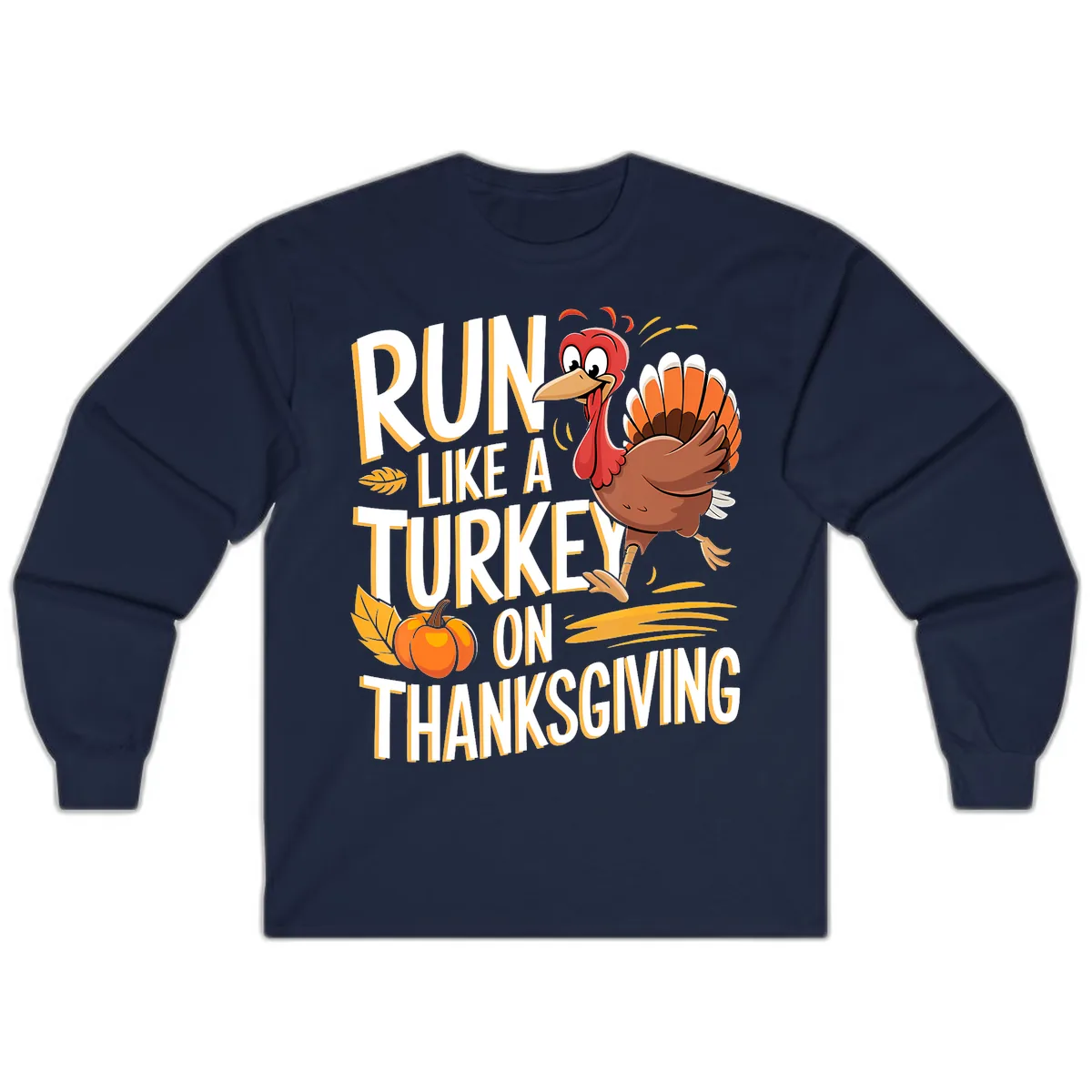 Run Like A Turkey On Thanksgiving Long Sleeve in Navy