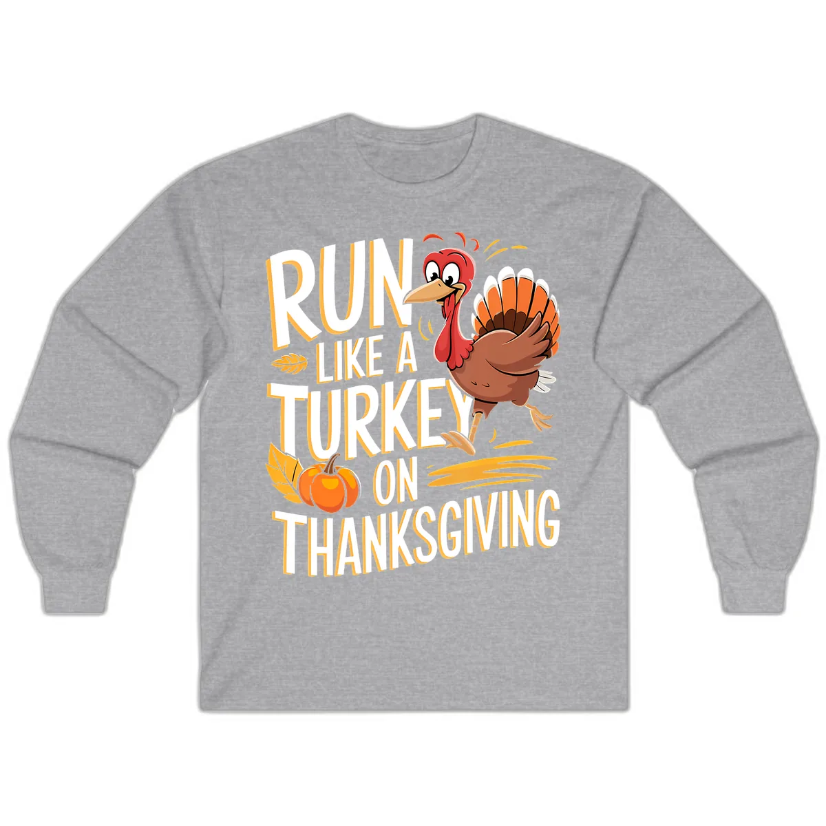 Run Like A Turkey On Thanksgiving Long Sleeve in Sport Grey