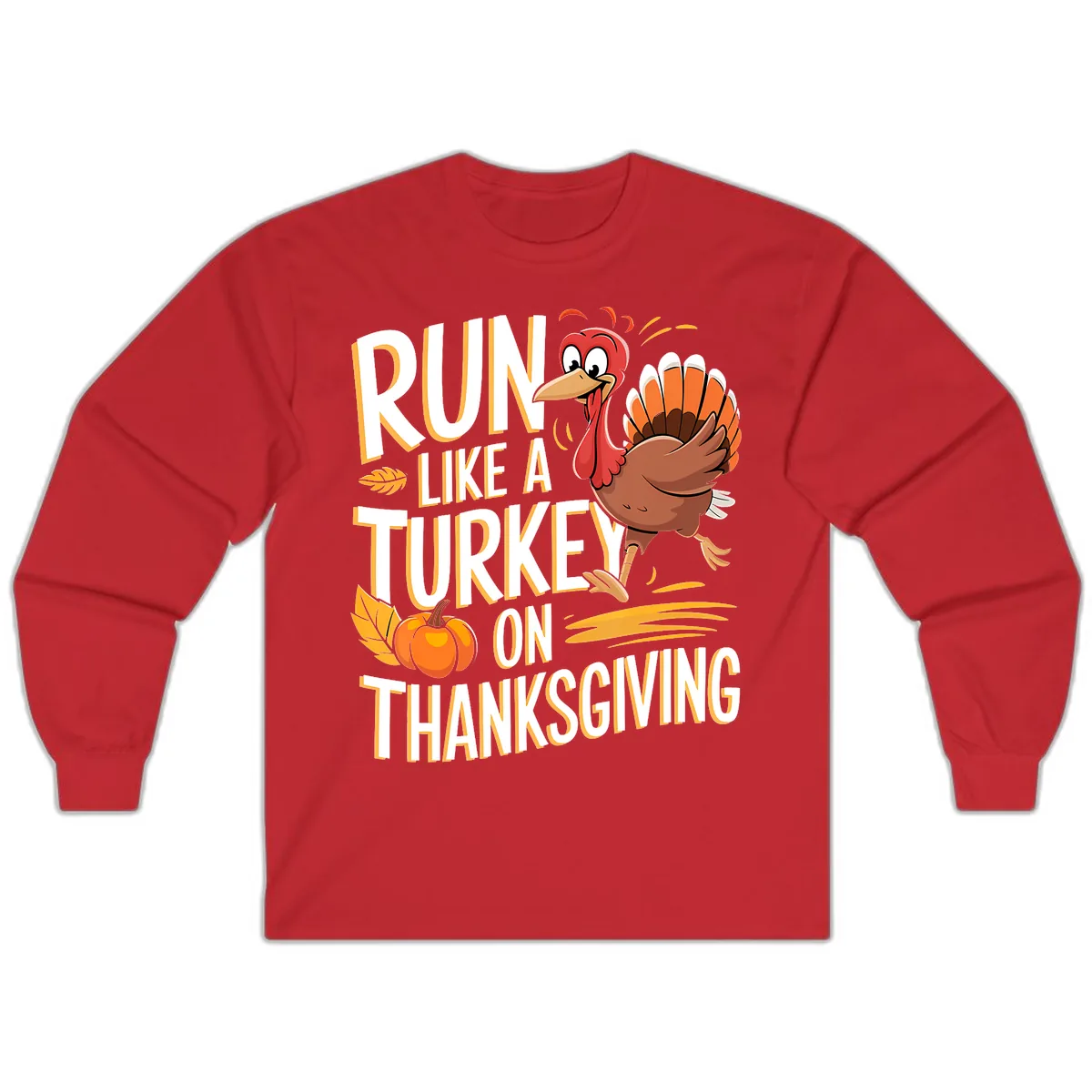Run Like A Turkey On Thanksgiving Long Sleeve in Red