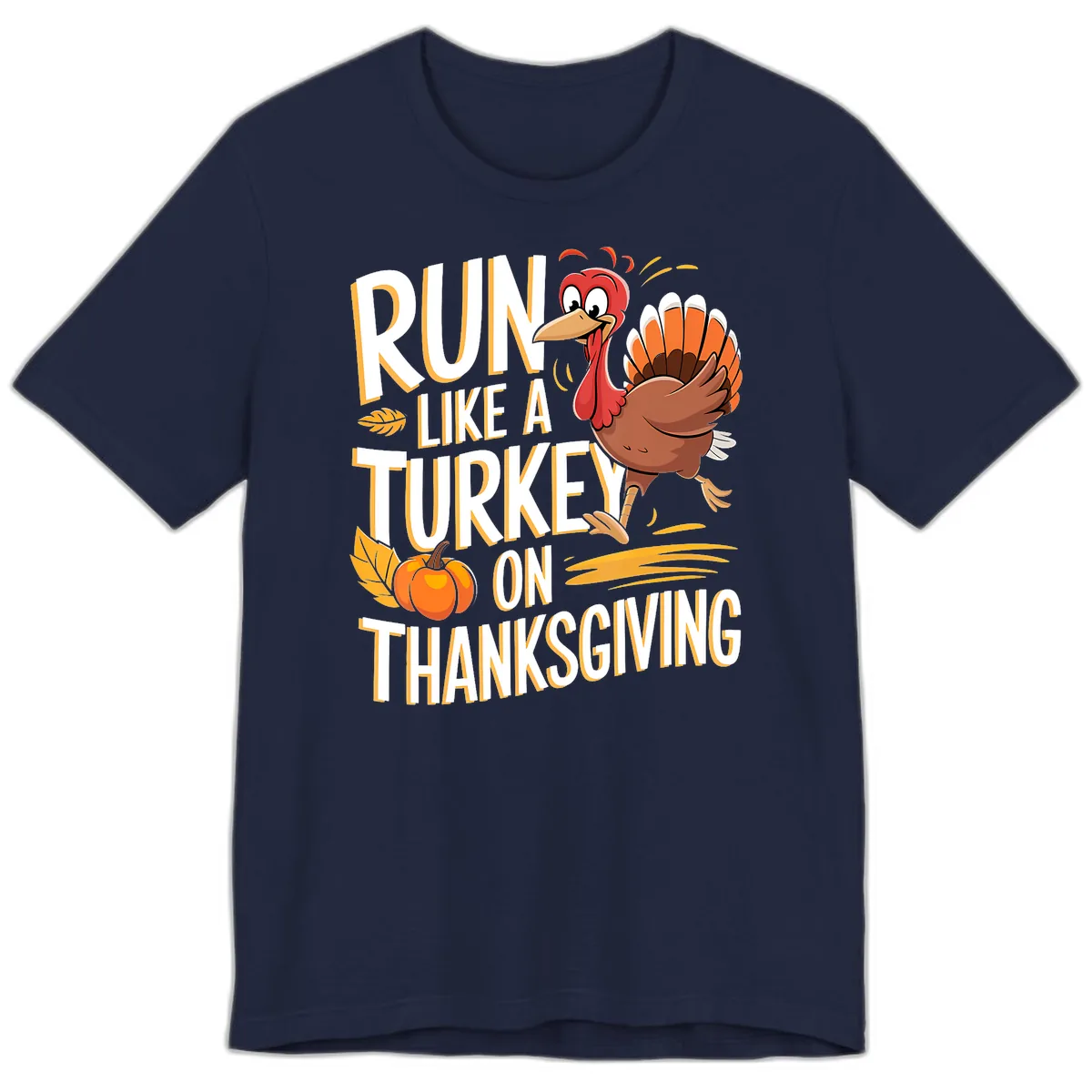 Run Like A Turkey On Thanksgiving Premium T-Shirt in Navy