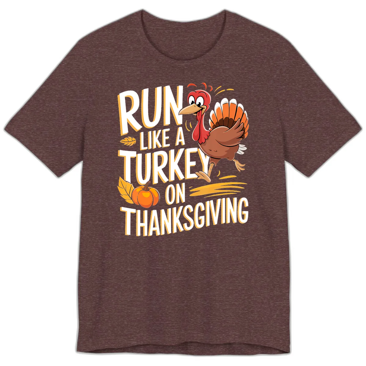 Run Like A Turkey On Thanksgiving Premium T-Shirt in Heather Maroon