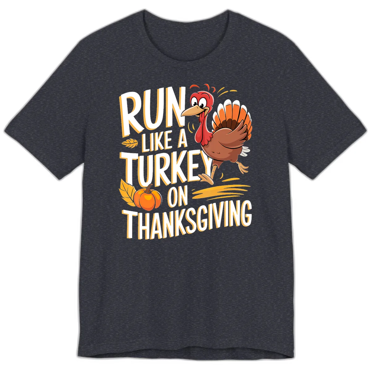 Run Like A Turkey On Thanksgiving Premium T-Shirt in Heather Navy