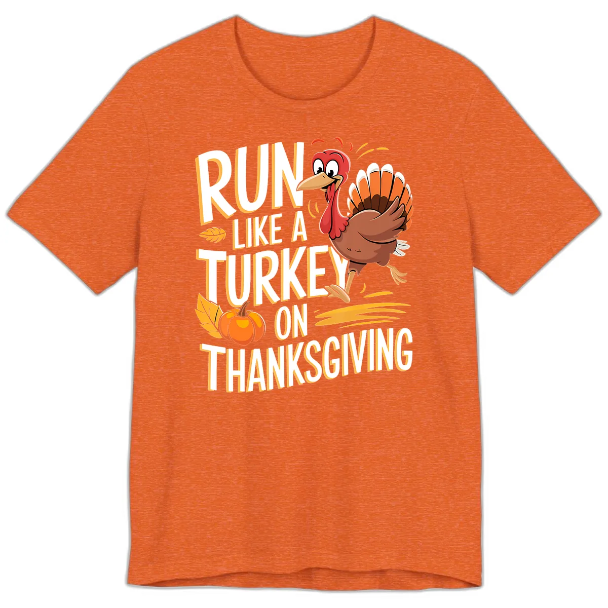 Run Like A Turkey On Thanksgiving Premium T-Shirt in Heather Orange