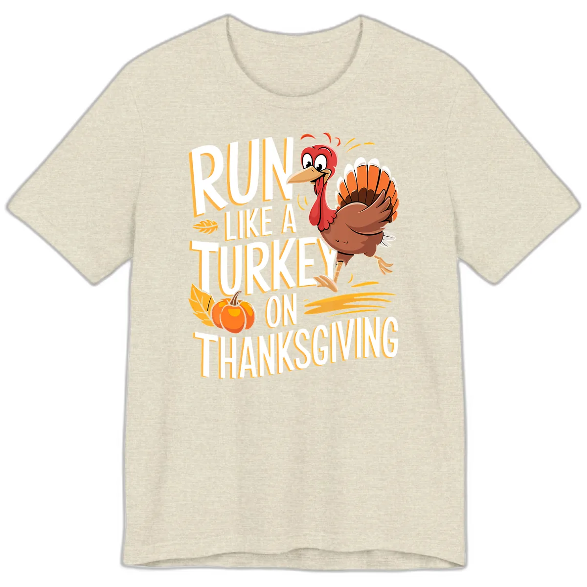Run Like A Turkey On Thanksgiving Premium T-Shirt in Heather Prism Natural